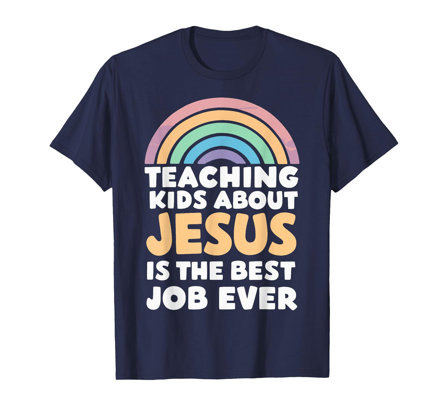 Teaching Kids About Jesus Is The Best Job Ever T-Shirt