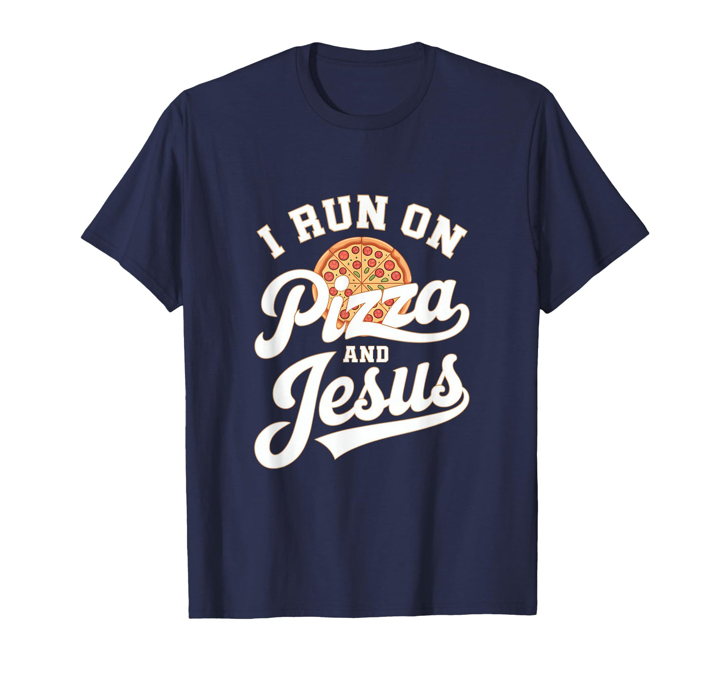 Funny Pizza Lover I Run on Pizza and Jesus T-Shirt