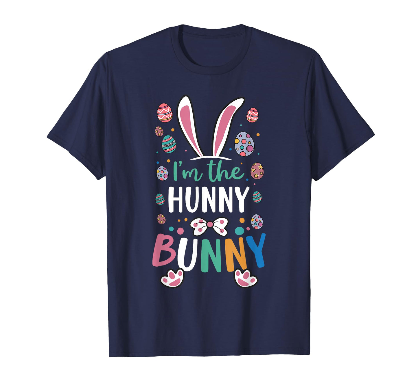 I'm The Hunny Bunny Festival Easter Egg Rabbit Ears T-Shirt