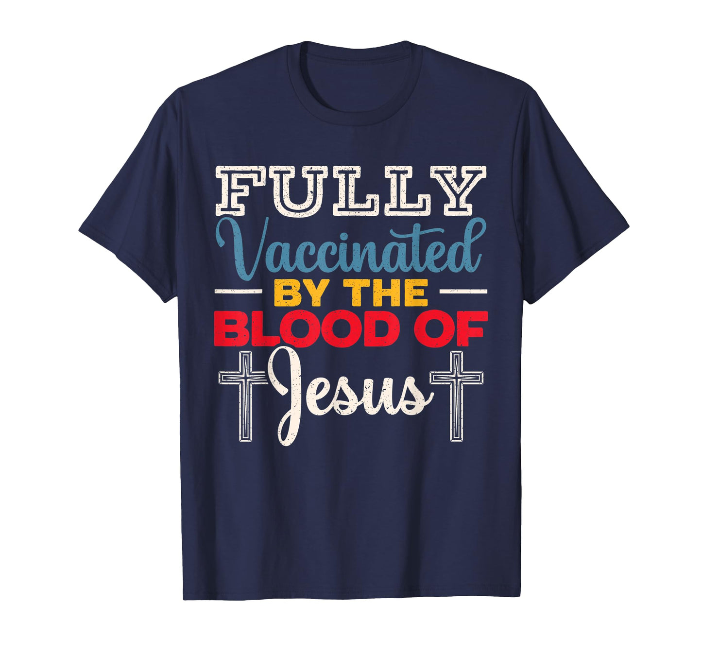 Fully Vaccinated By The Blood Of Jesus for a Christ T-Shirt