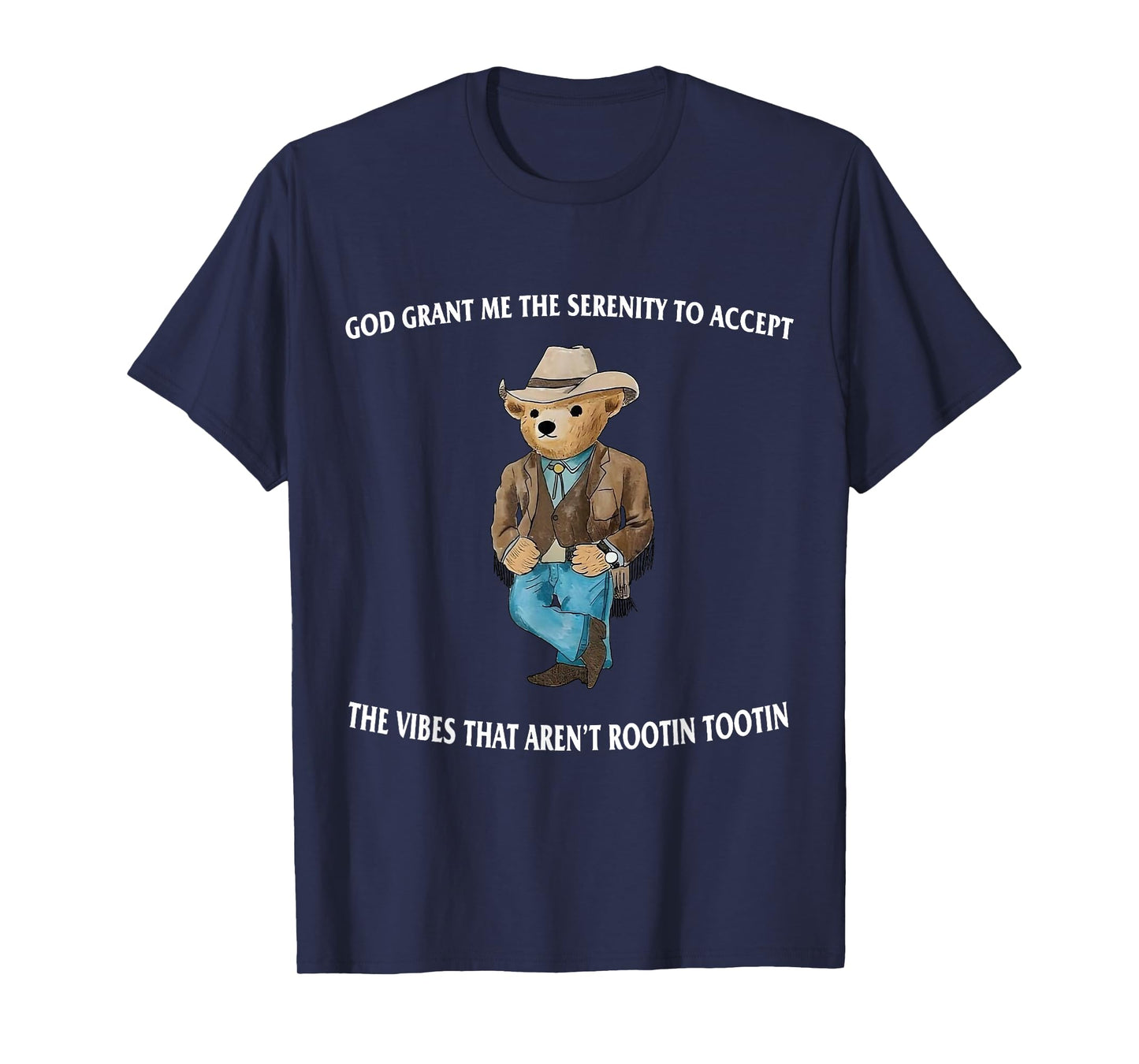 God Grant Me The Serenity To Accept The Vibes Serenity Bear T-Shirt