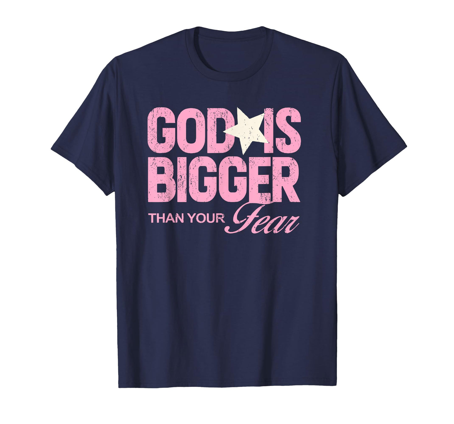 god is bigger than your fear faith over fear christian T-Shirt