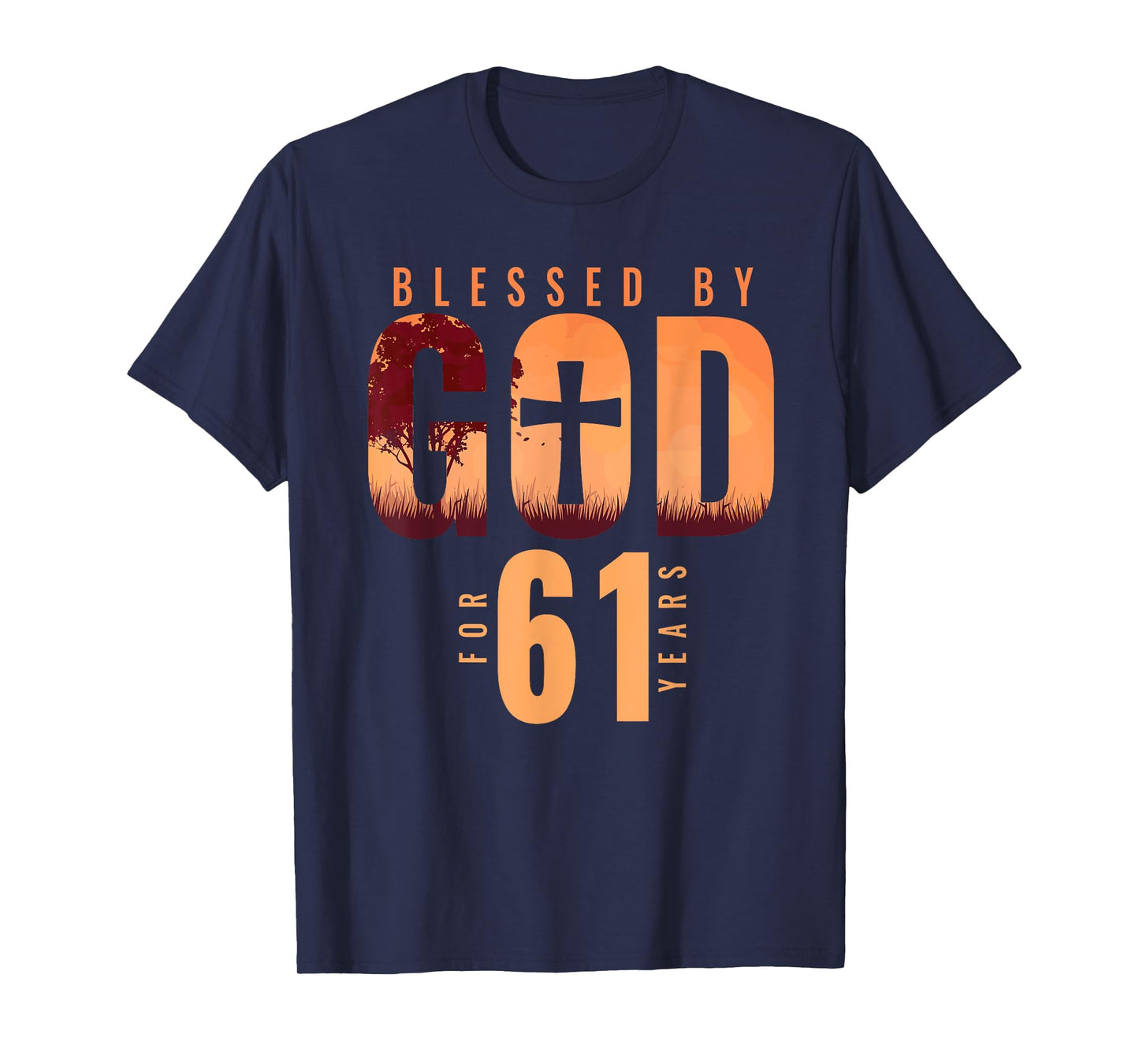 Blessed By God For 61 Years 61st Birthday Religious Theme T-Shirt