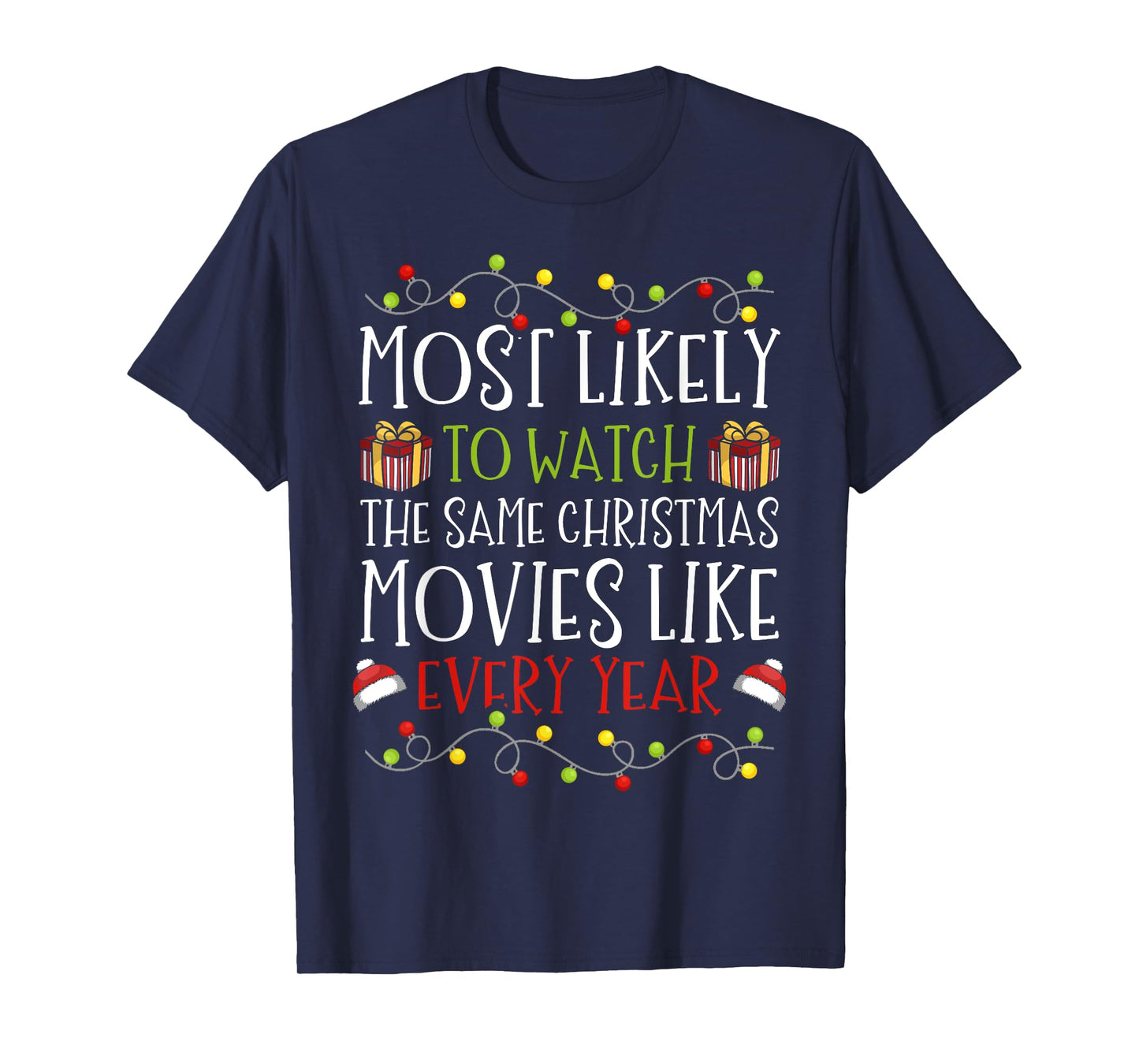 Most Likely to Watch The Same Christmas Movies Binge T-Shirt