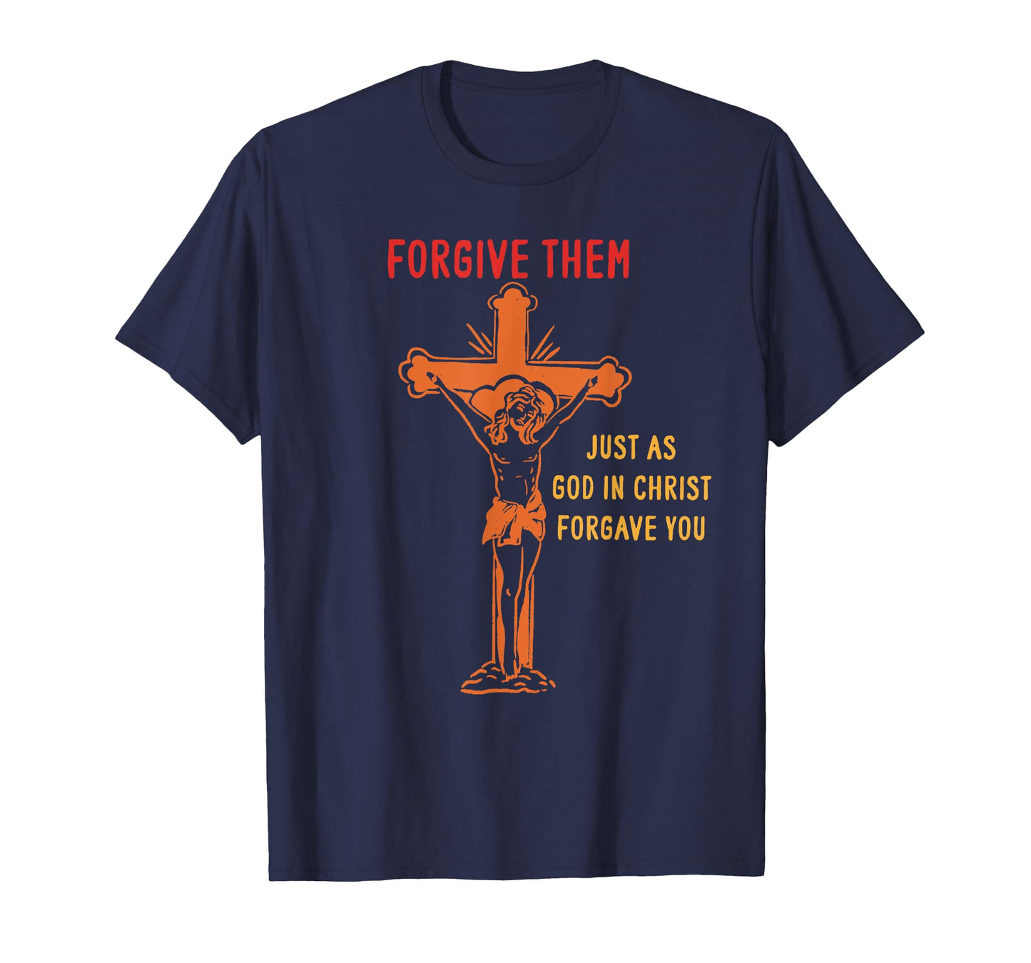 Forgive Them Just As God in Christ Forgave You Retro Vintage T-Shirt