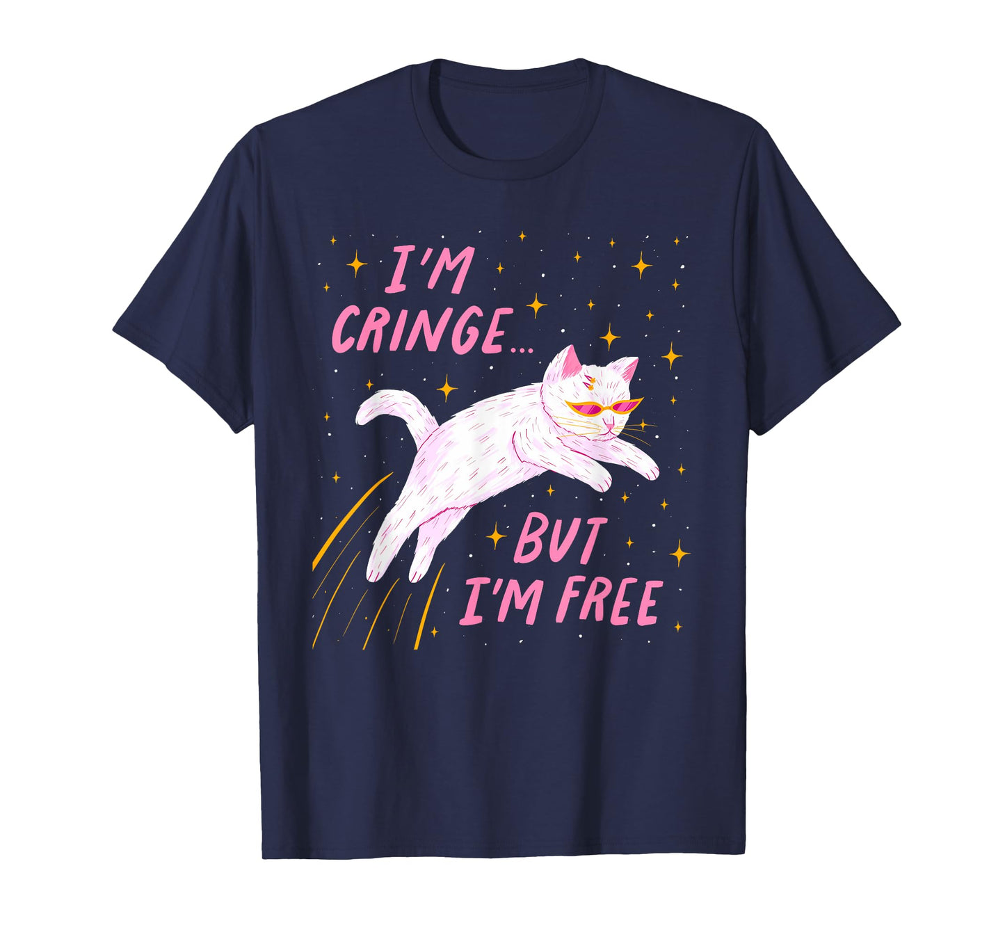 I'M CRINGE BUT I'M FREE Funny T-Shirt