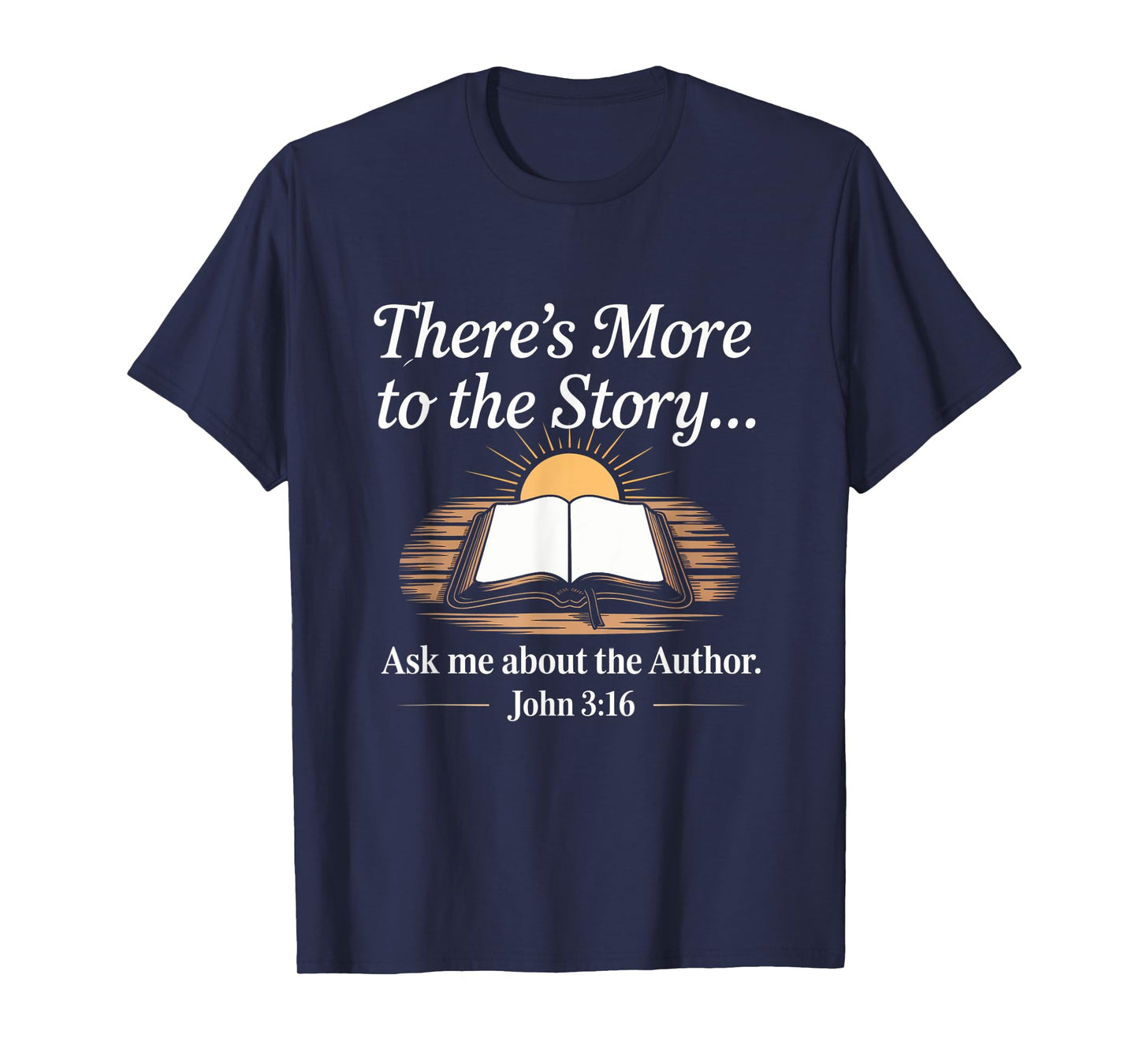 There's More to The Story John Bible Verse Christian T-Shirt