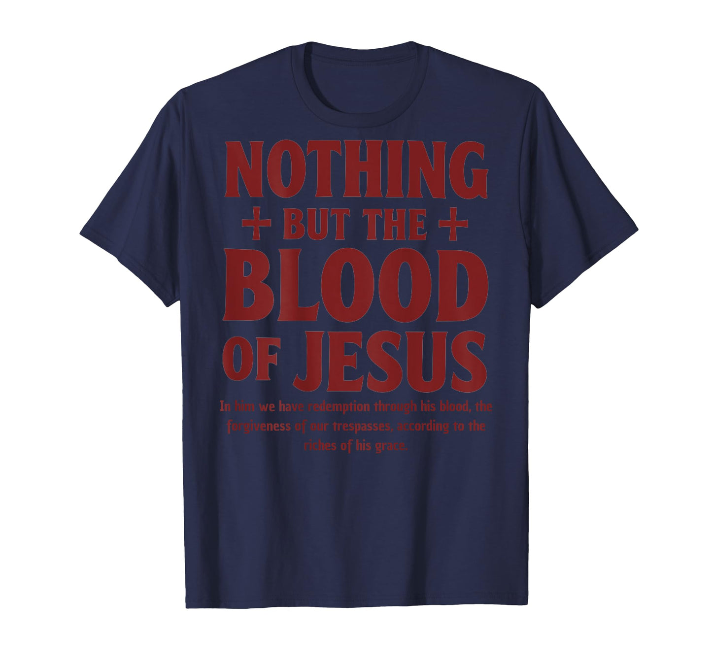 Nothing But the Blood of Jesus Christian Quote T-Shirt