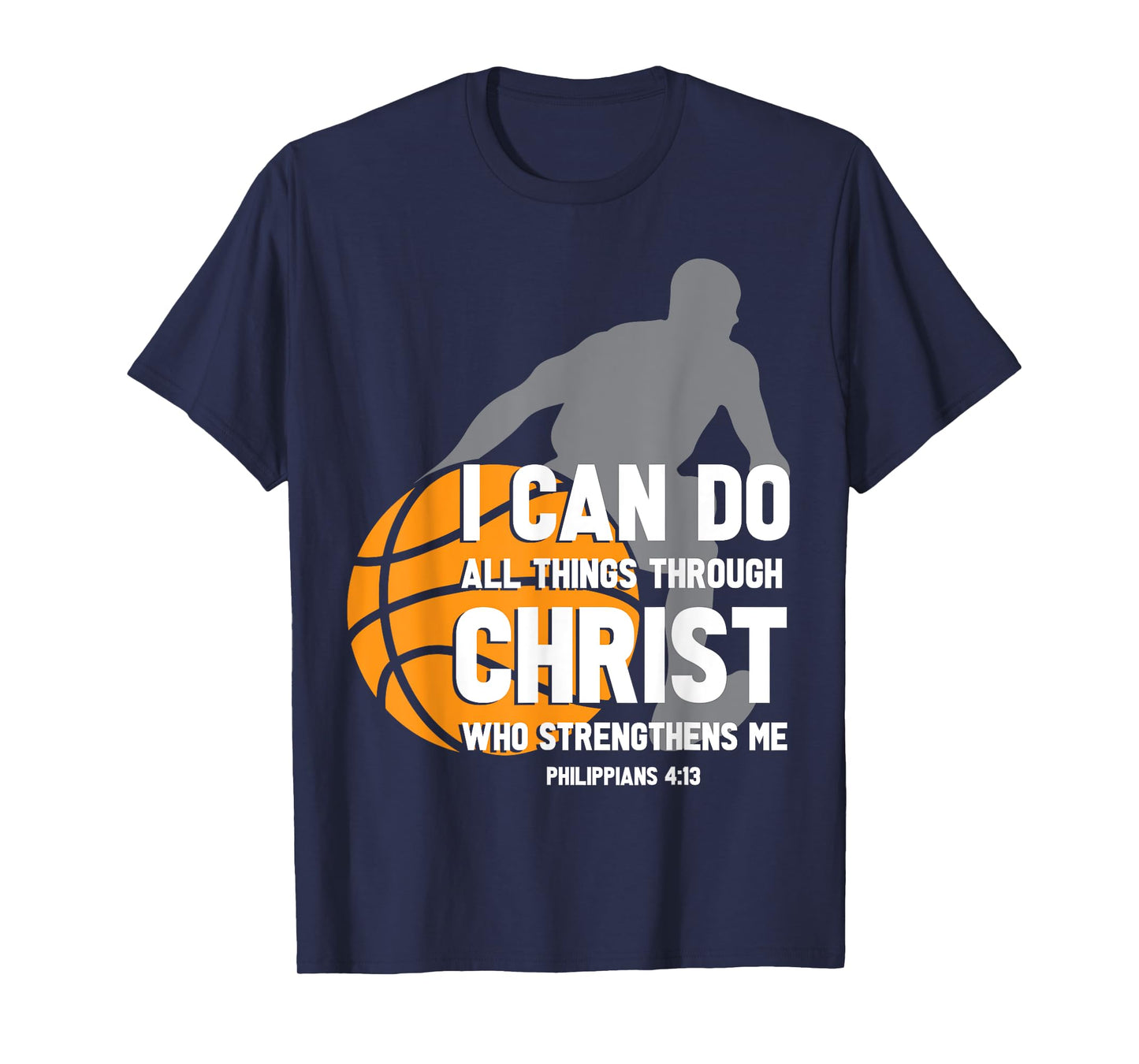 I Can Do All Things Through Christ Christian Basketball T-Shirt