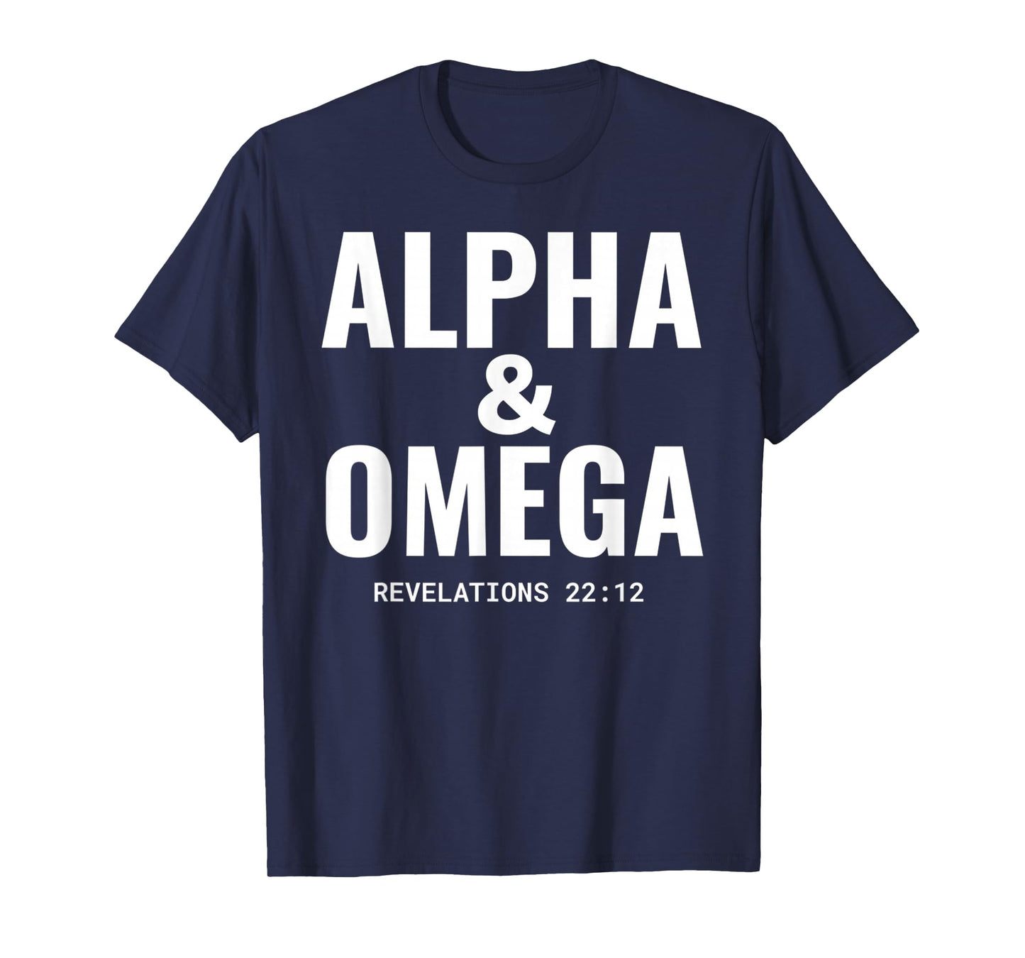 Funny Alpha and Omega Revelations 22 12 Jesus Christian T-Shirt