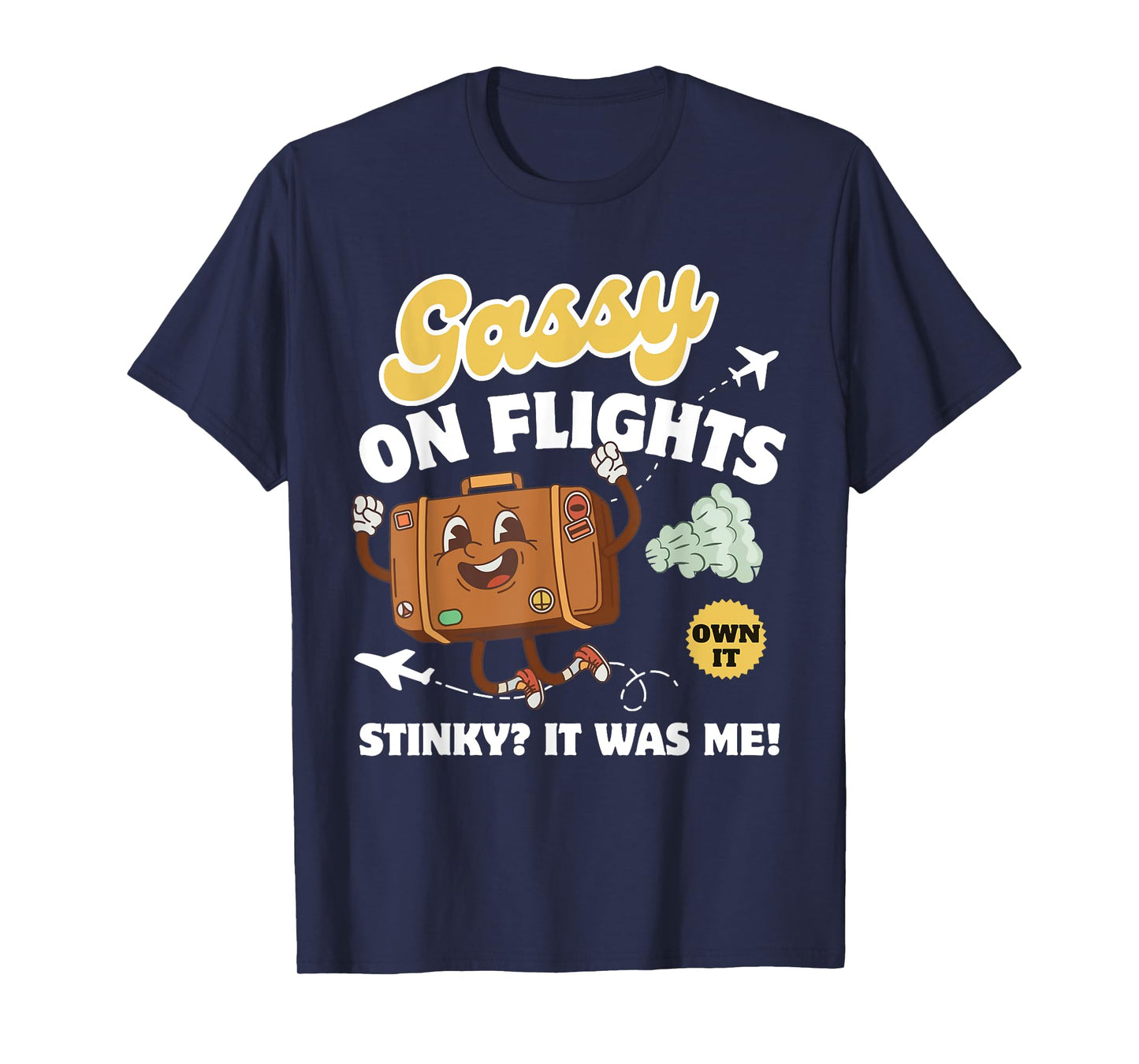 Gassy on Flights Embarrassing Saying Adult Humor Men Women T-Shirt
