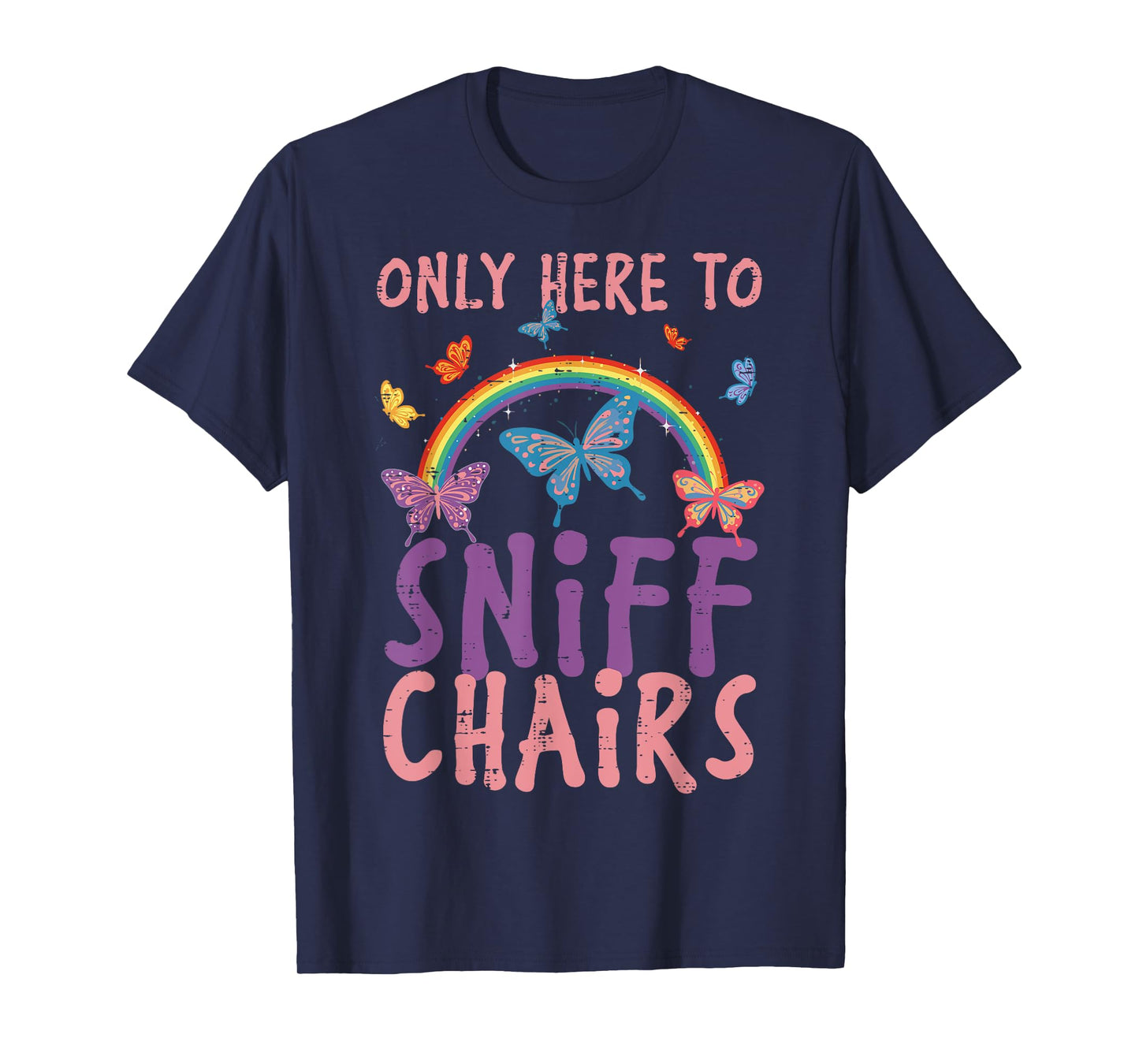 Inappropriate Here To Sniff Chair Funny Humor Joke Men Women T-Shirt