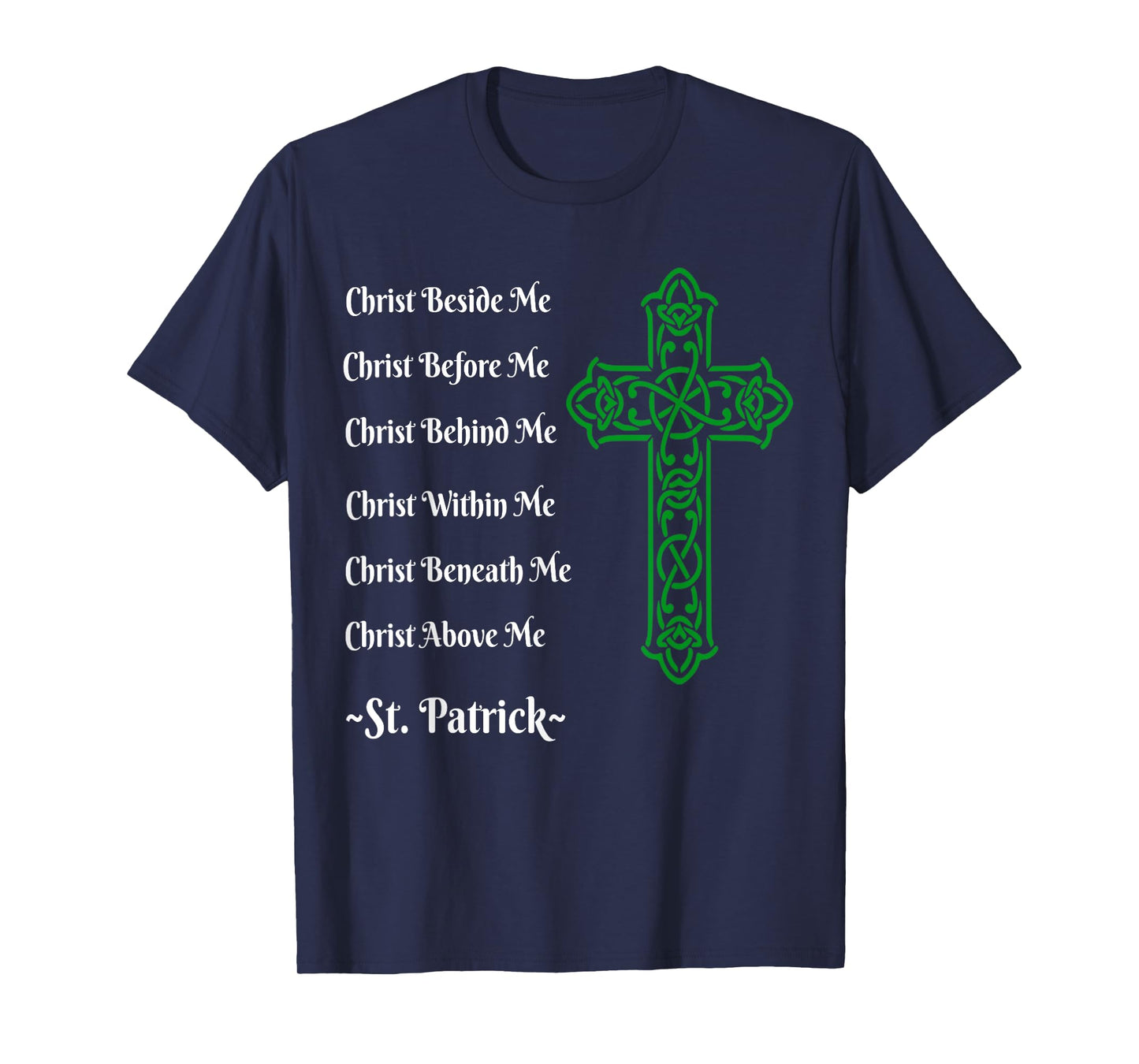 St. Patrick's Prayer Irish Green Christian Cross tshirt T-Shirt