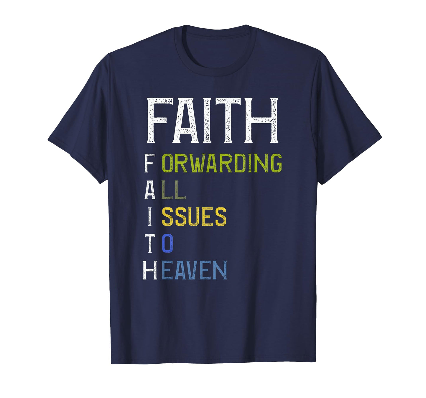 Faith - Forwarding all issues to Heaven - Bible Christian T-Shirt