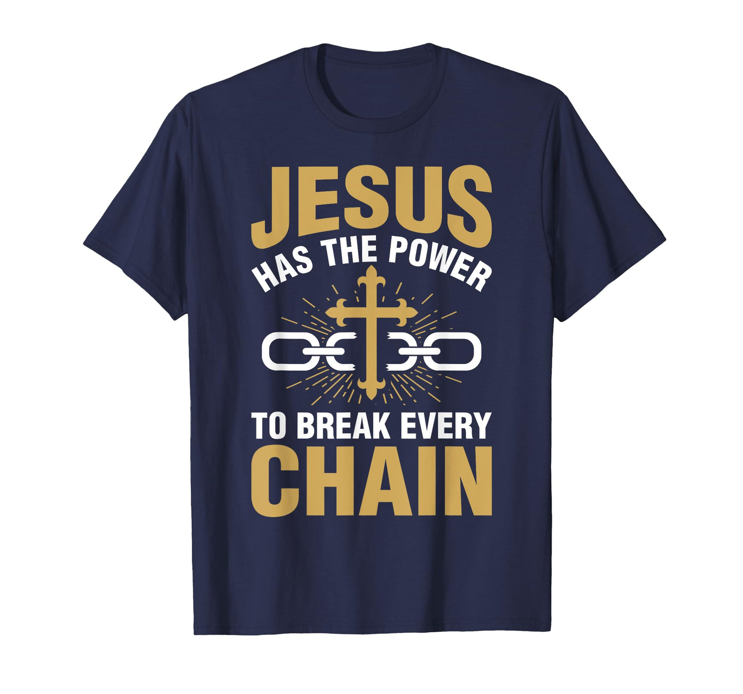 The Power To Break Every Chain Christian Shirts For Women T-Shirt