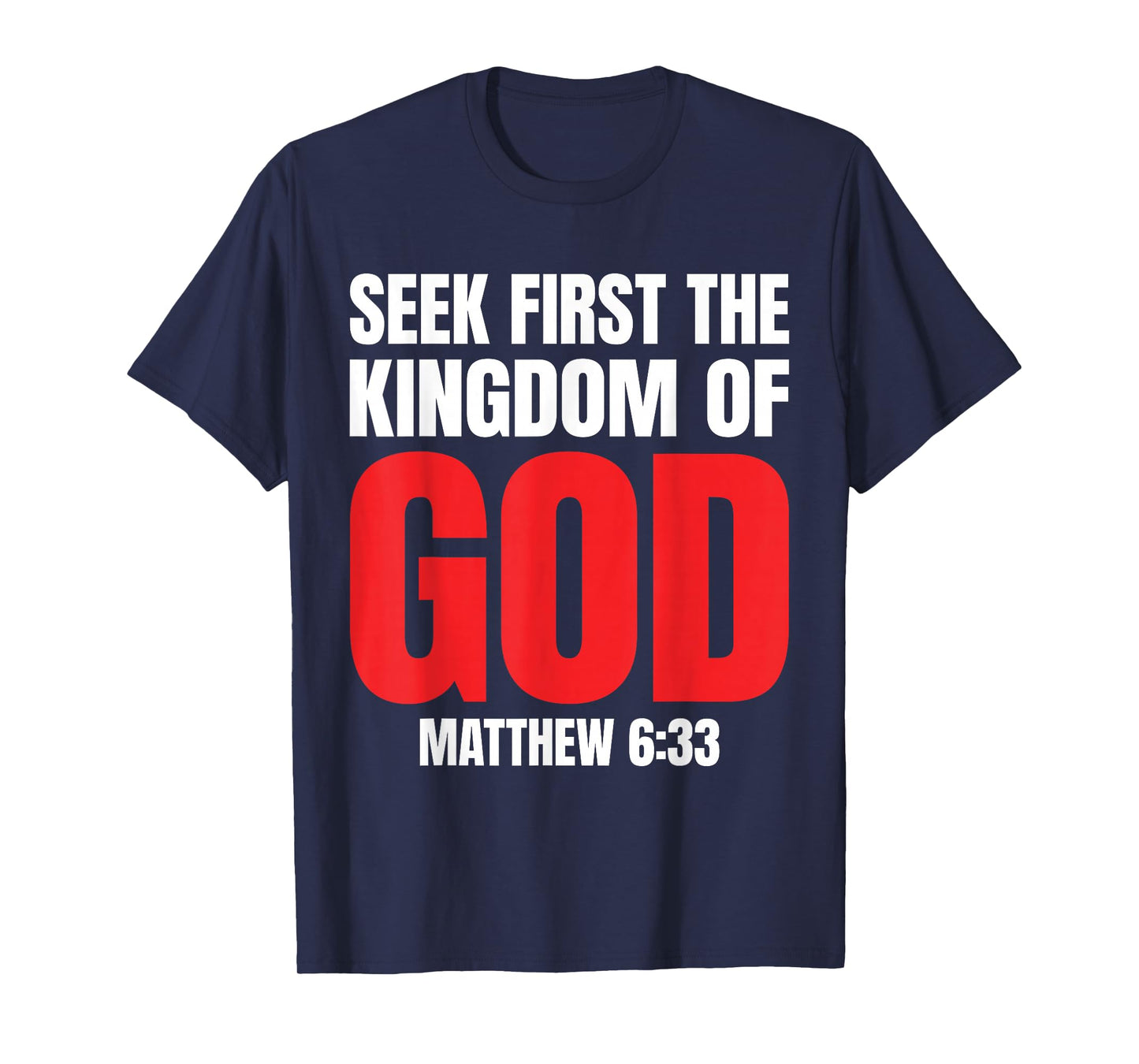 Bible Verse Seek First The Kingdom of GOD Christian T-Shirt