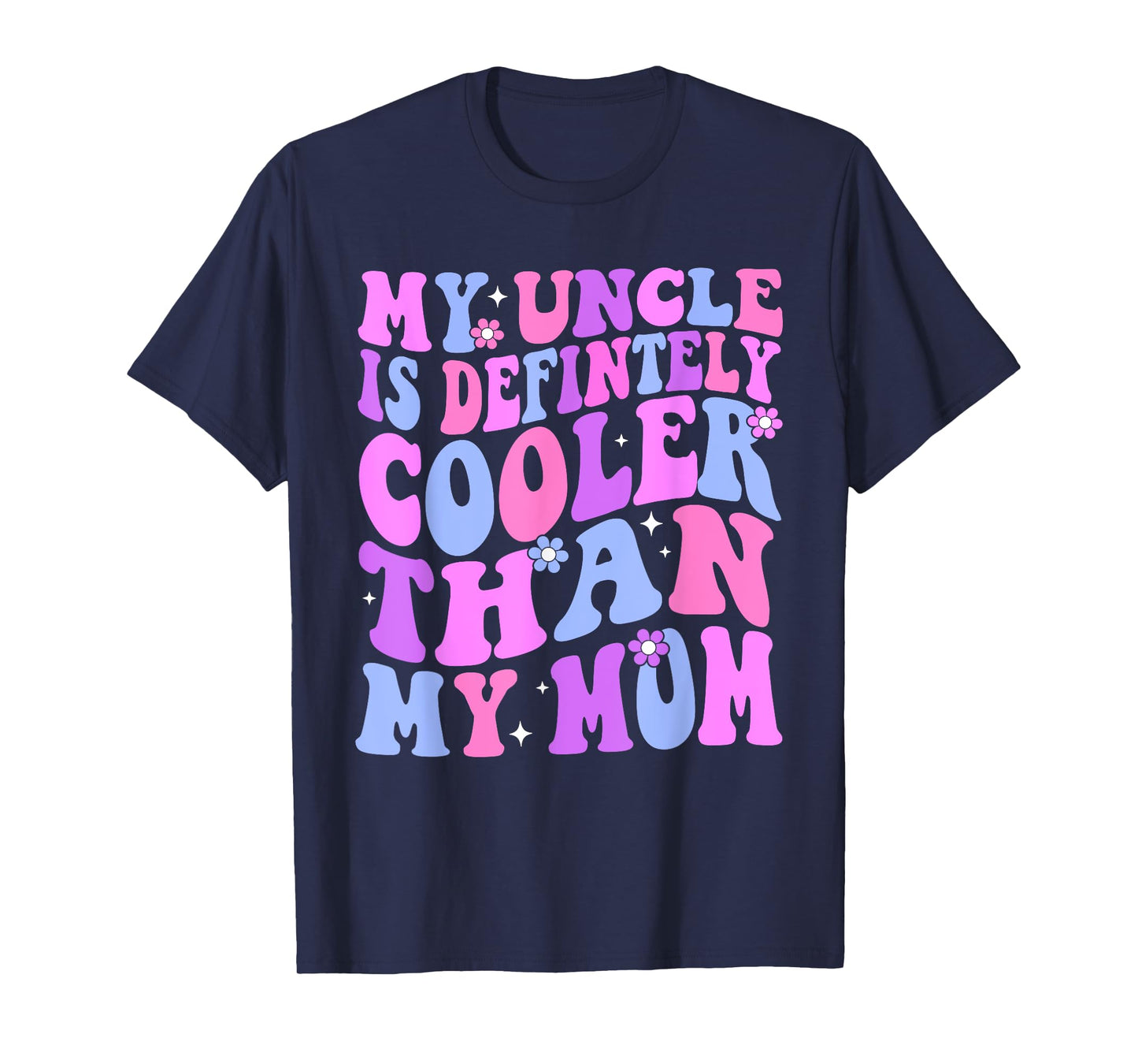 My Uncle Is Definitely Cooler Than My Mom Niece Nephew Boys T-Shirt