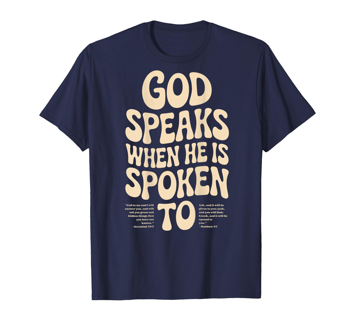 God Speaks When He Is Spoken To Bible Christian Faith T-Shirt