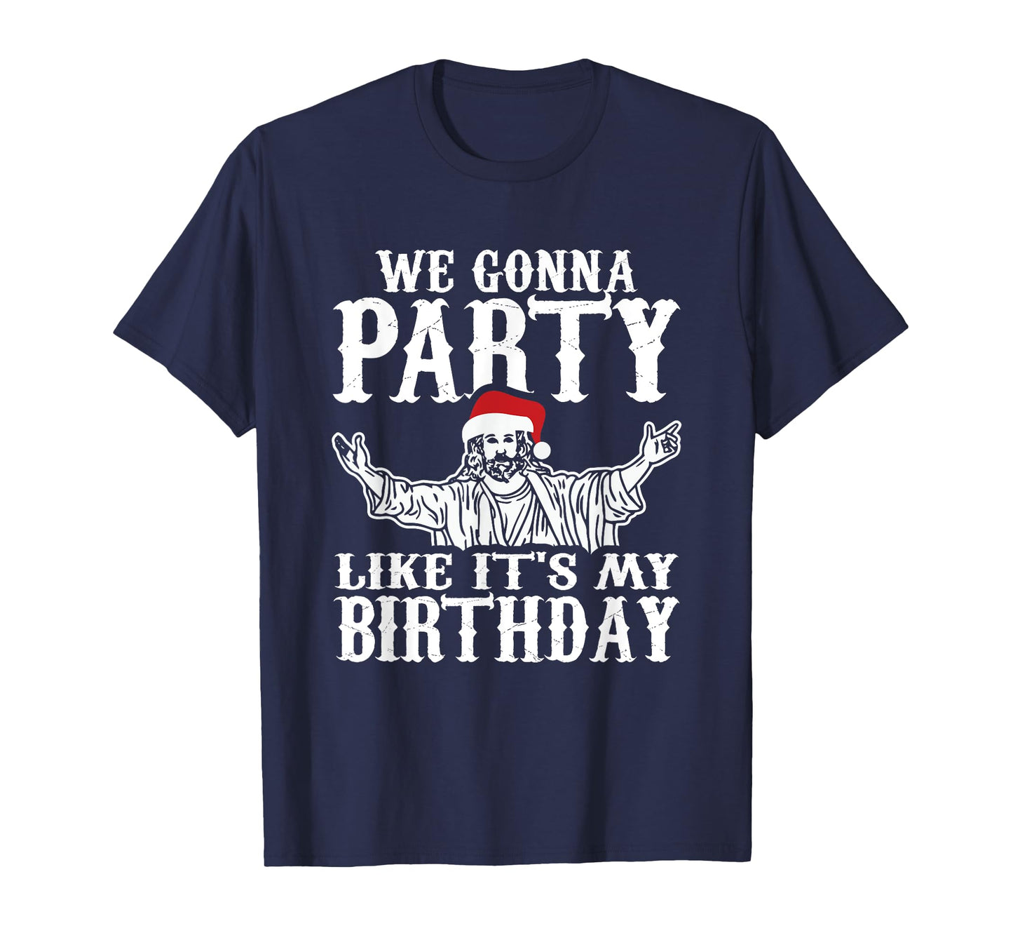 Party Like Its My Birthday Jesus Christmas Shirt T-Shirt