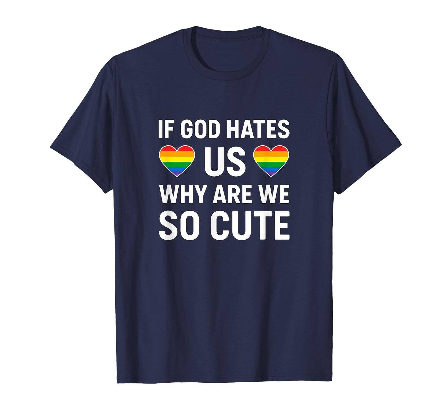 If God Hates Us Funny Unhinged Gay Pride Meme Novelty Queer T-Shirt