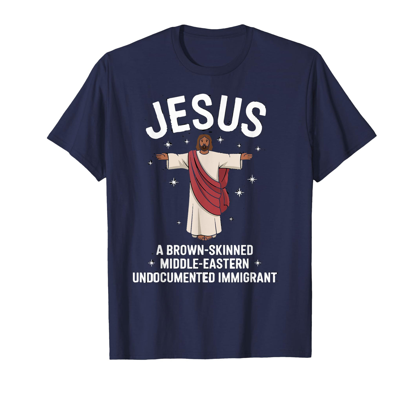 Jesus Brown-Skinned Middle-Eastern Undocumented Immigrant T-Shirt