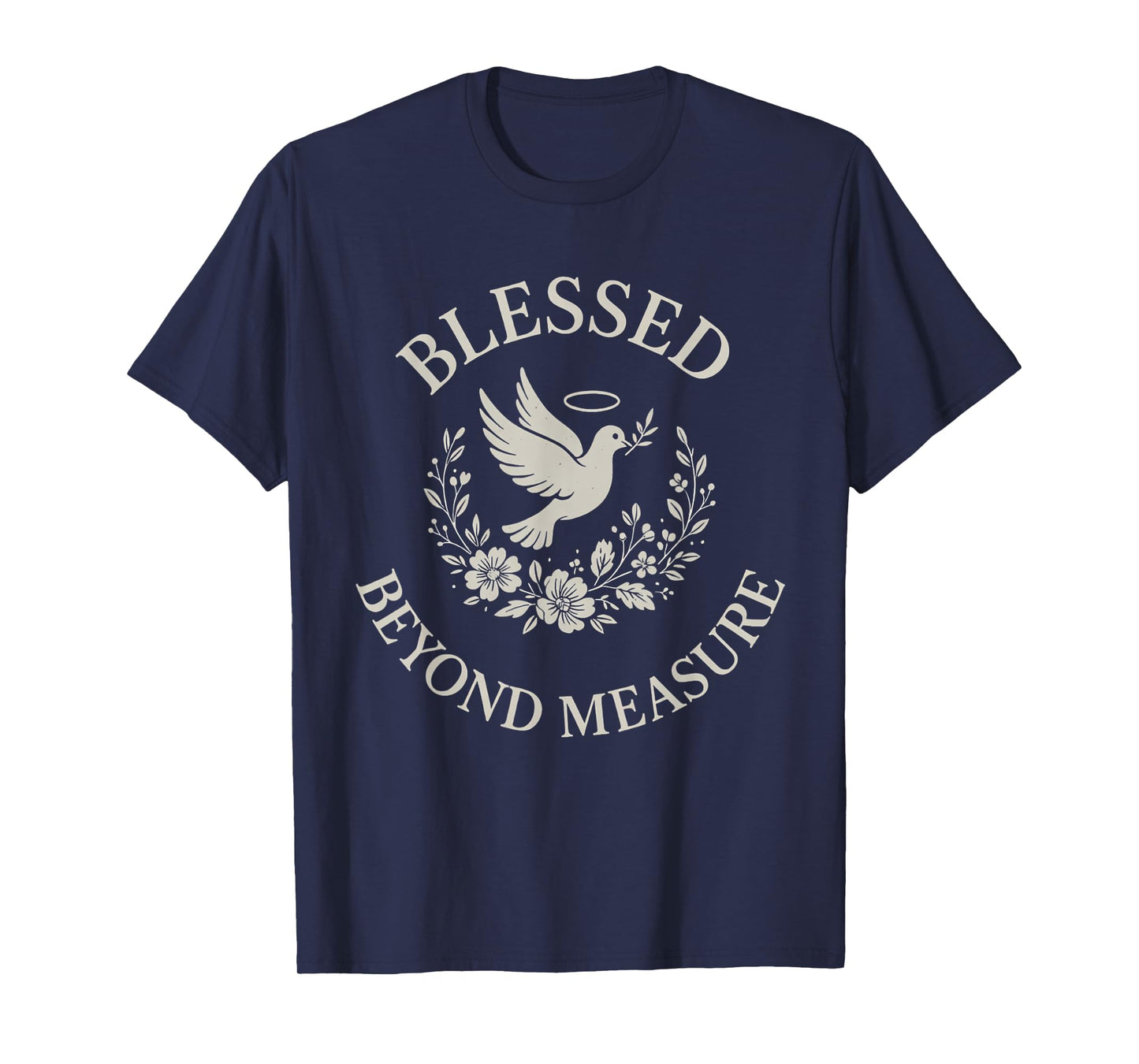 Blessed Beyond Measure Dove Christian T-Shirt
