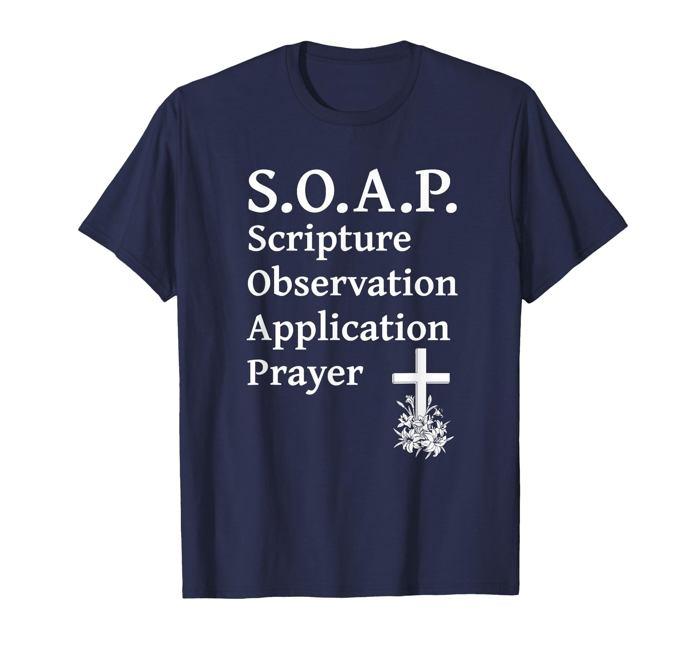 Christian SOAP Scripture Observation Application Prayer Love T-Shirt