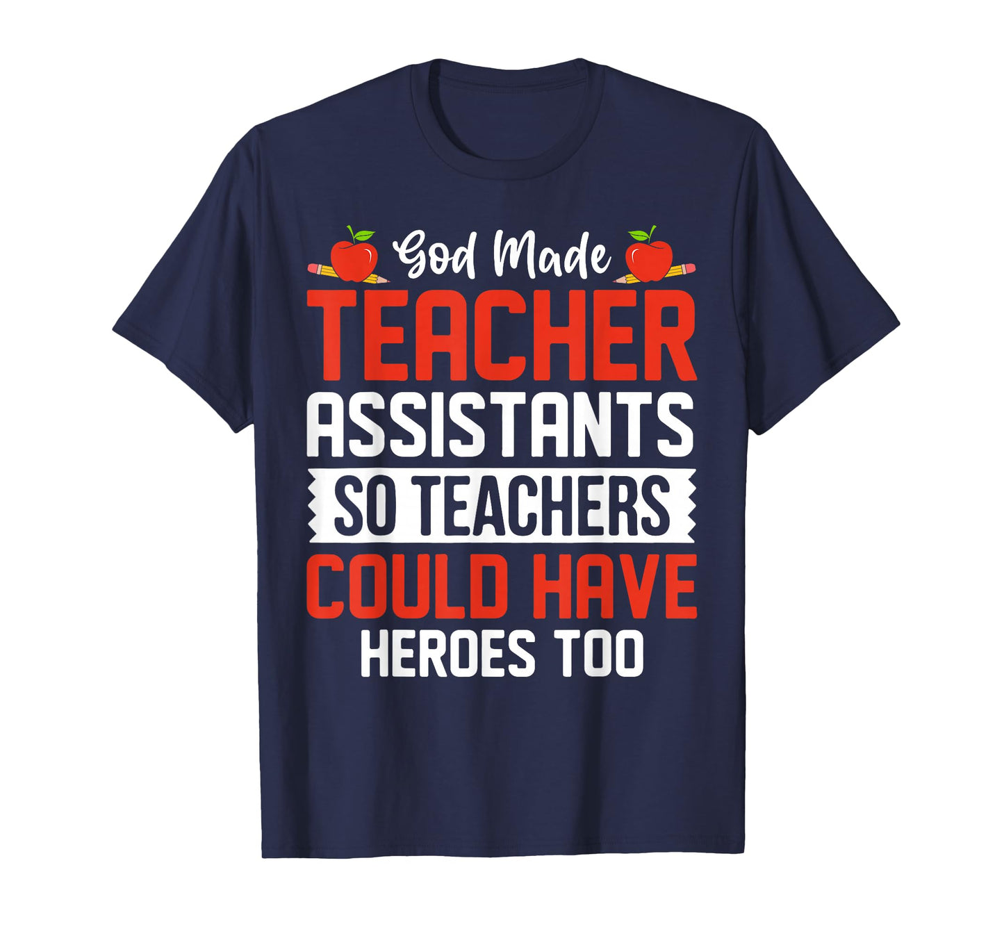 God Made Teacher Assistant Funny Assistant Appreciation T-Shirt