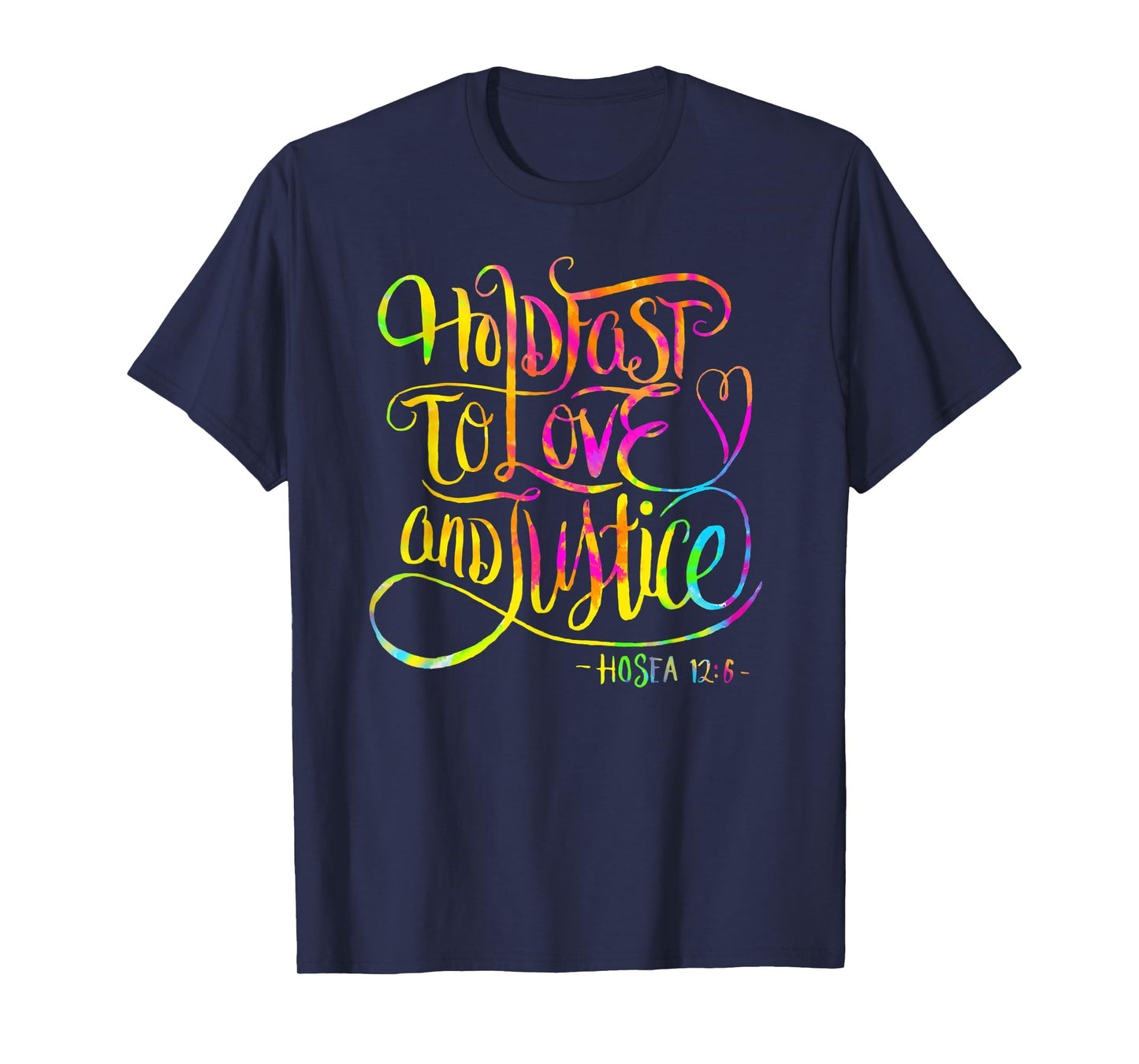 Hold Fast To Love and Justice - Christian - Hosea 12 - Bible T-Shirt