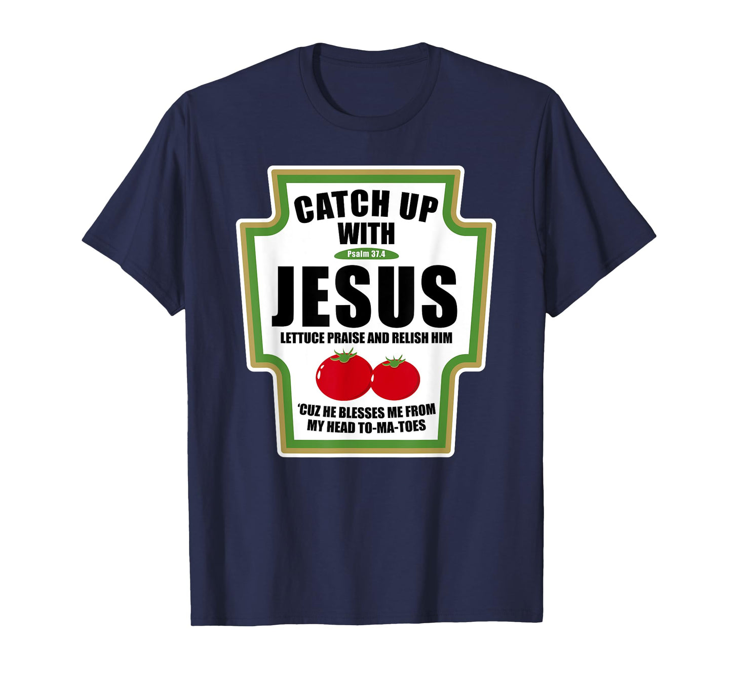 Catchup With Jesus Funny Religious Condiments for Christ T-Shirt