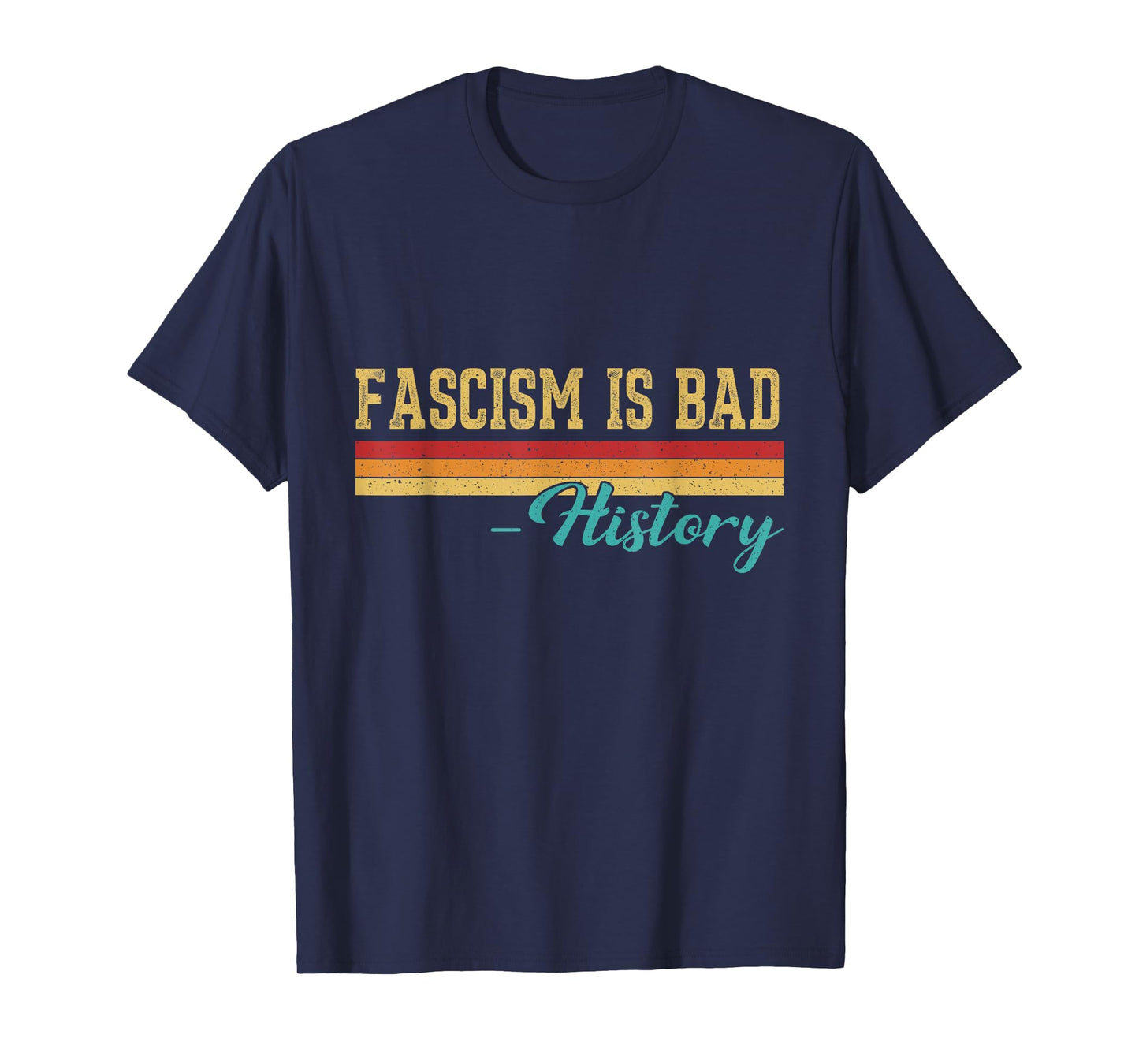 Fascism is Bad Quote A Sarcastic History Lesson Retro T-Shirt