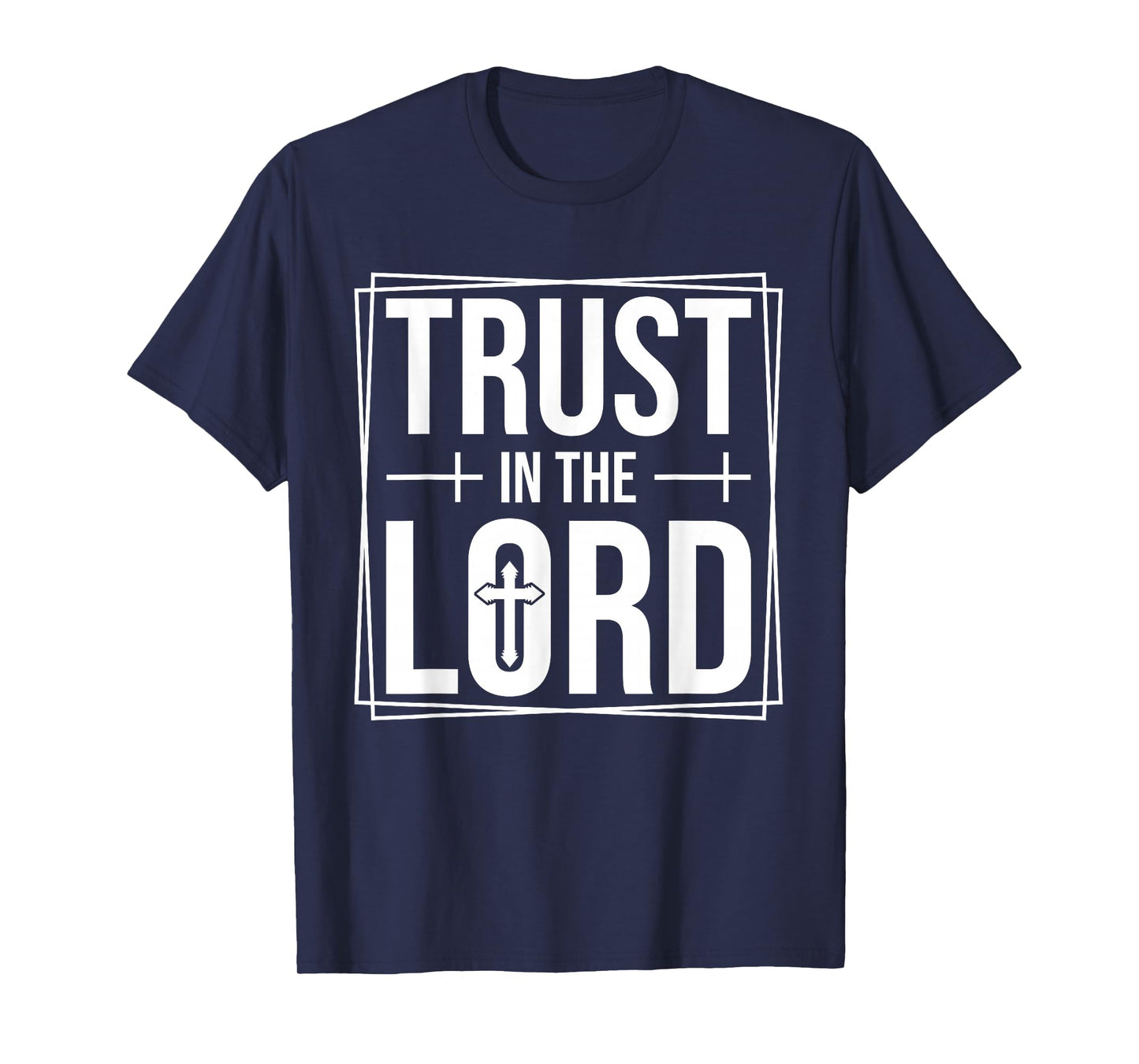 Trust in The Lord - Christian Faith Bible Verse Religious T-Shirt