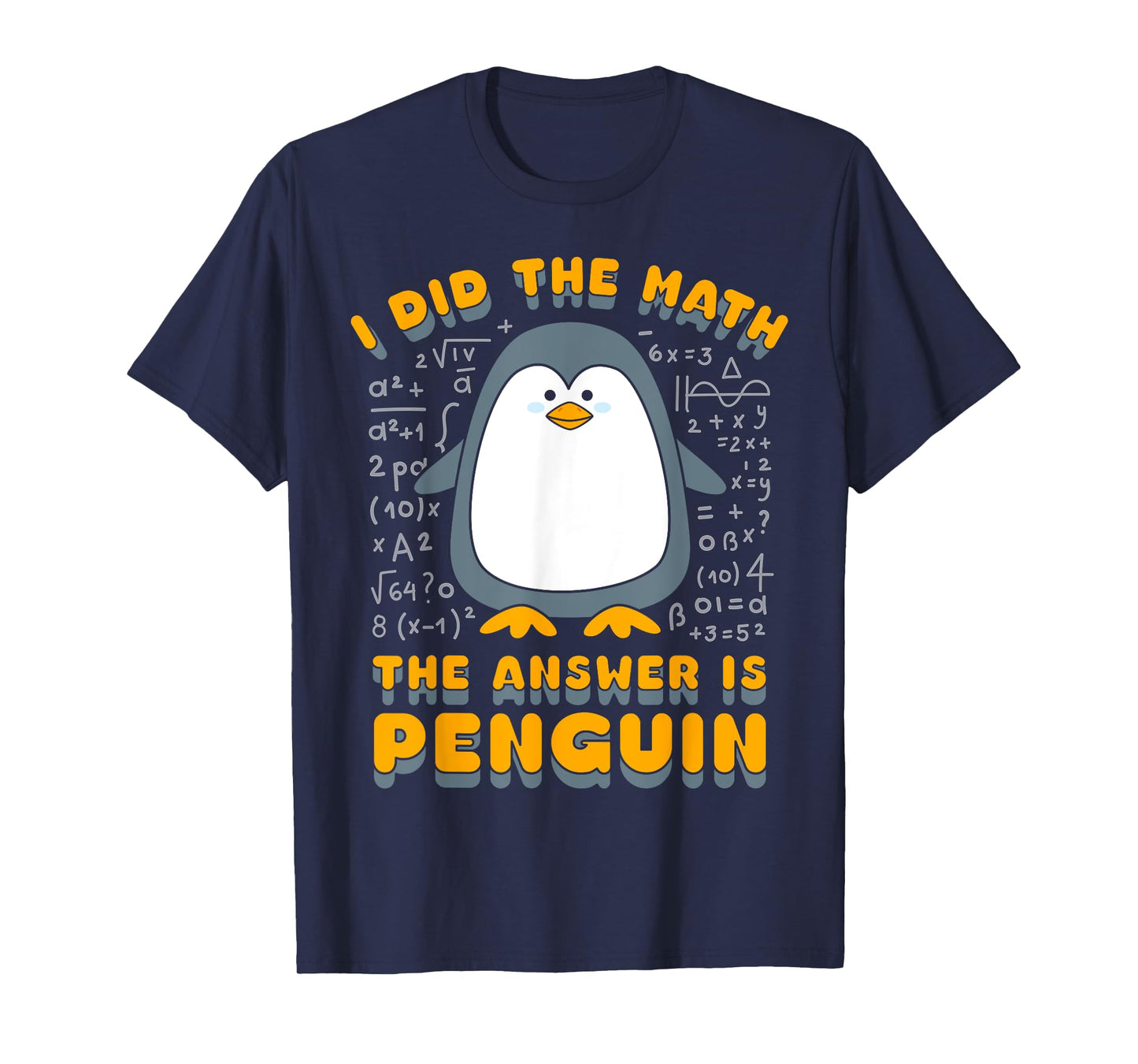 I Did The Math The Answer Is Penguin Funny Student Teacher T-Shirt