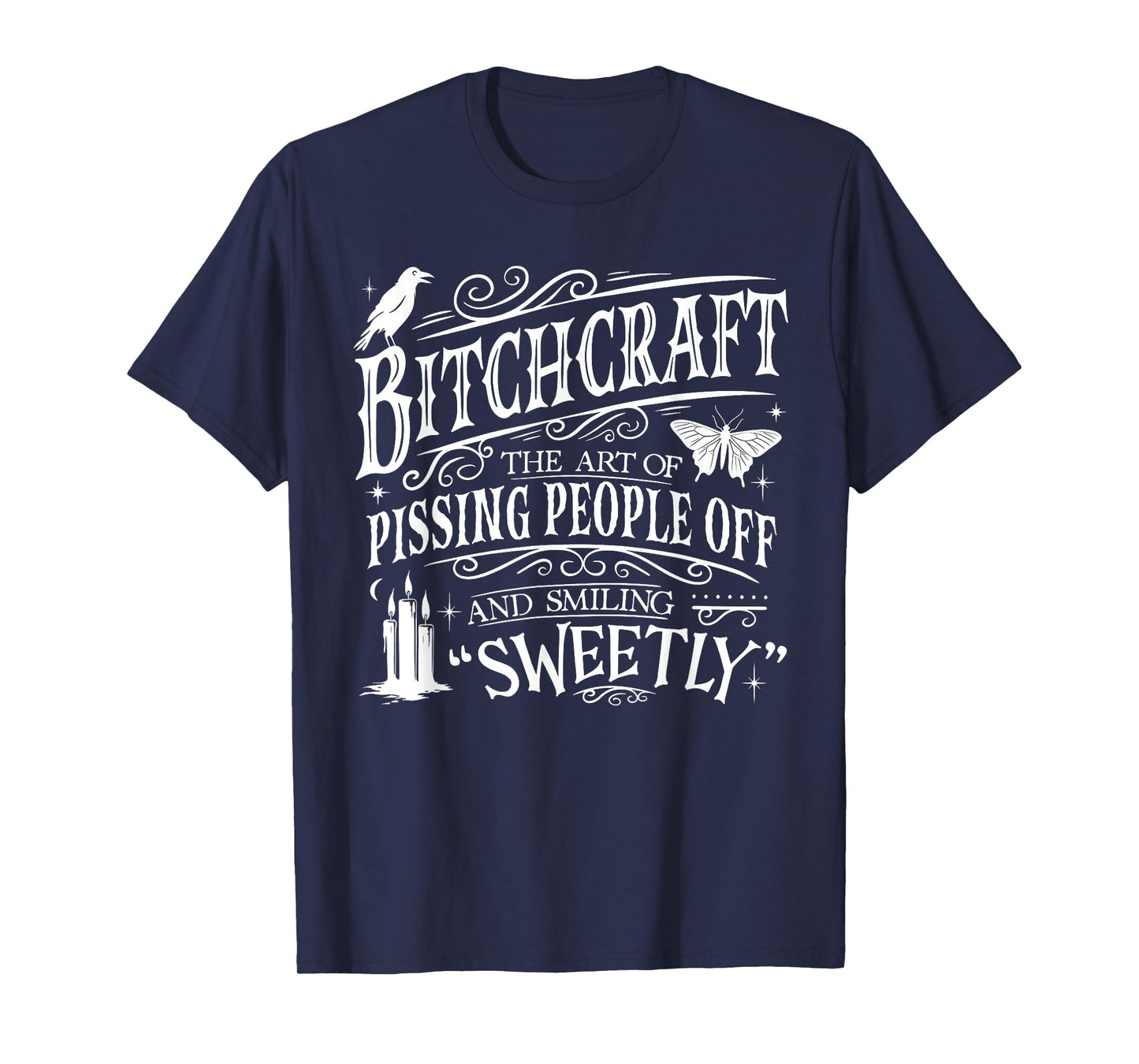 Funny Bitchcraft The Art of Pissing People Off Halloween T-Shirt