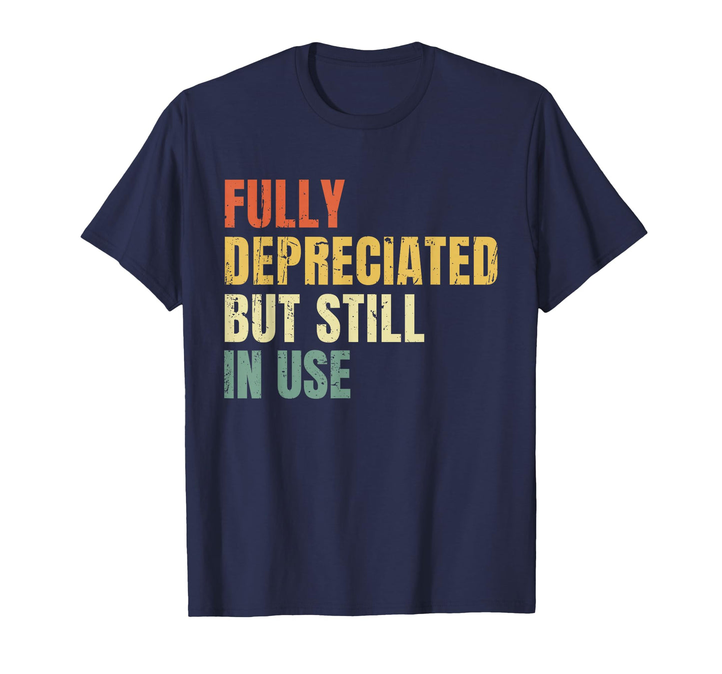 Funny Accounting Retro Fully Depreciated But Still in Use T-Shirt