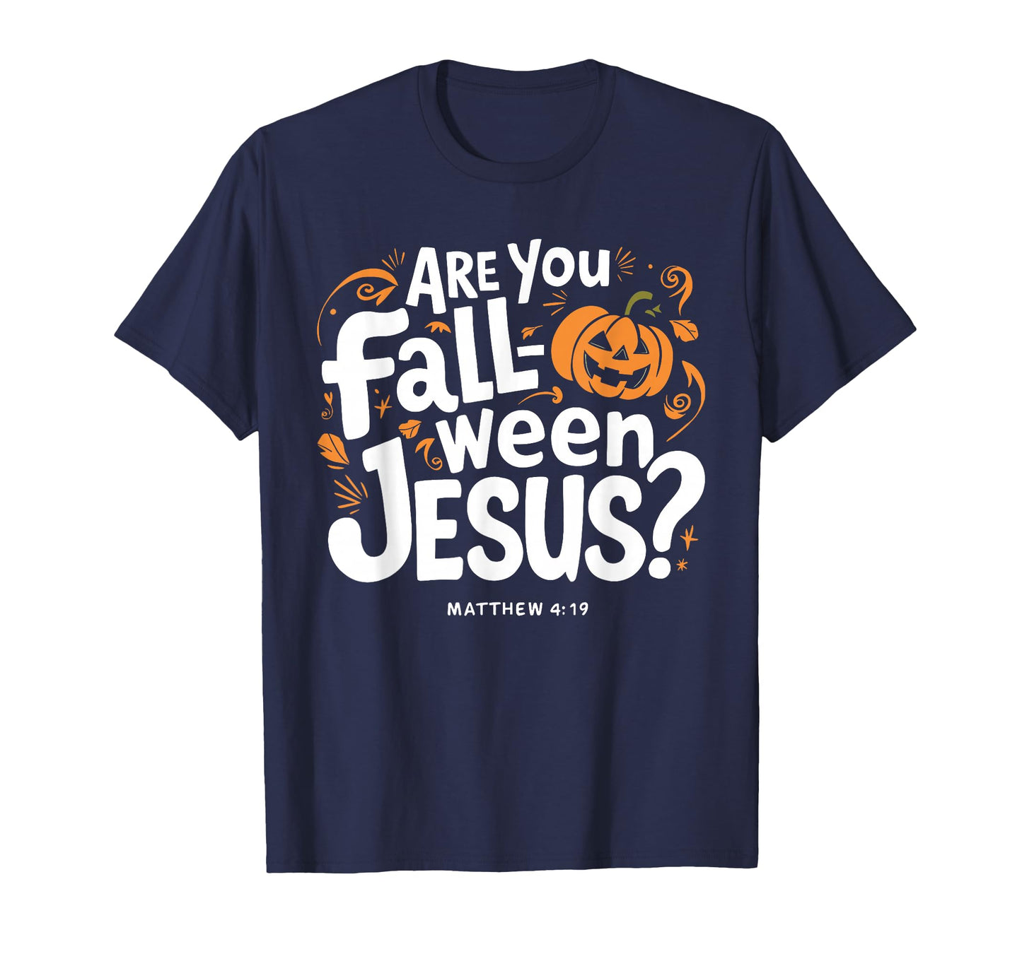 Retro Fall Religious Bible Matthew are You Fall-O-Ween Jesus T-Shirt