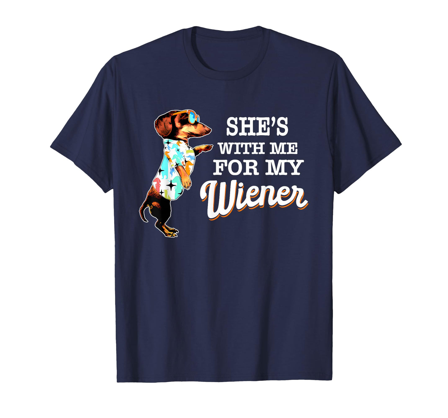 She's With Me For My Wiener Funny Dog Lovers T-Shirt