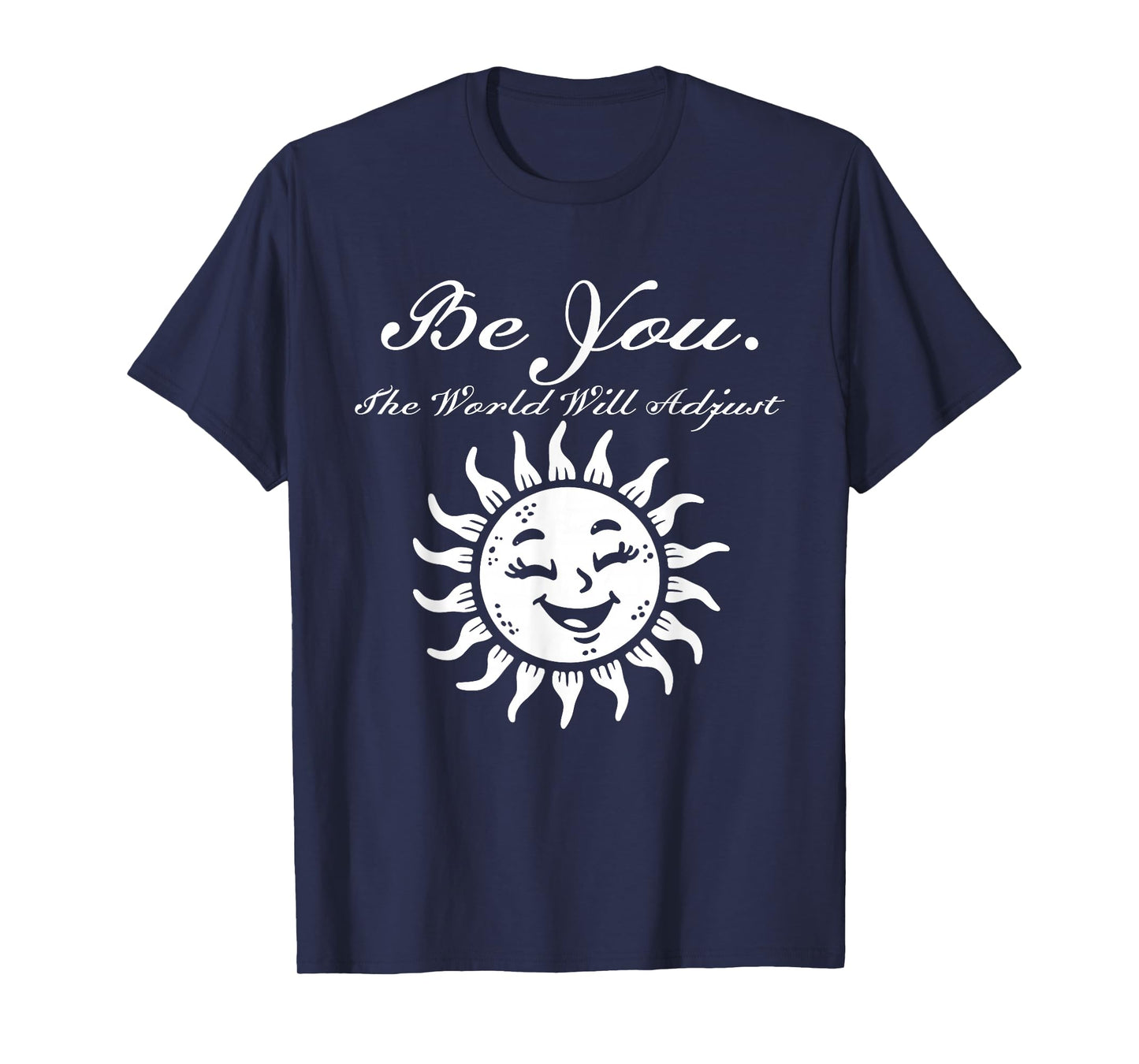 Be You The World Will Adjust Smiling Sun Design T-Shirt