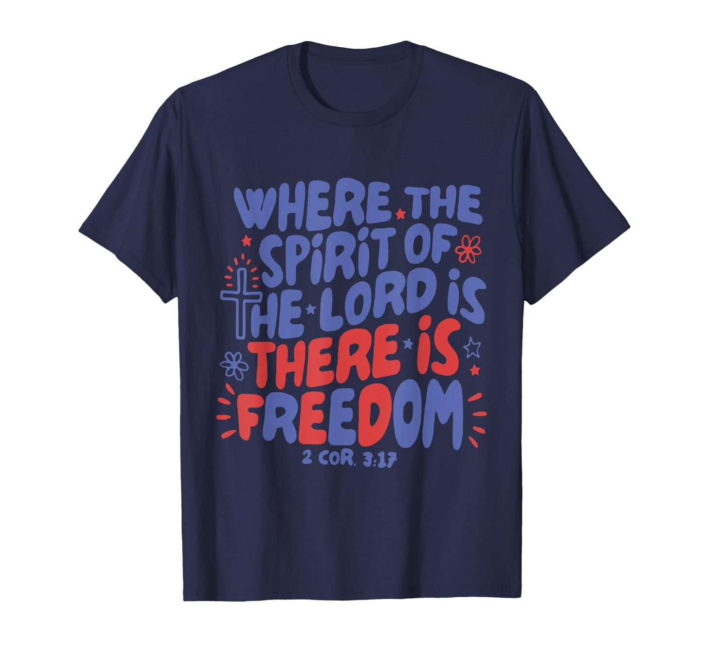 Where Spirit Of Lord Is There Is Freedom God Christian T-Shirt