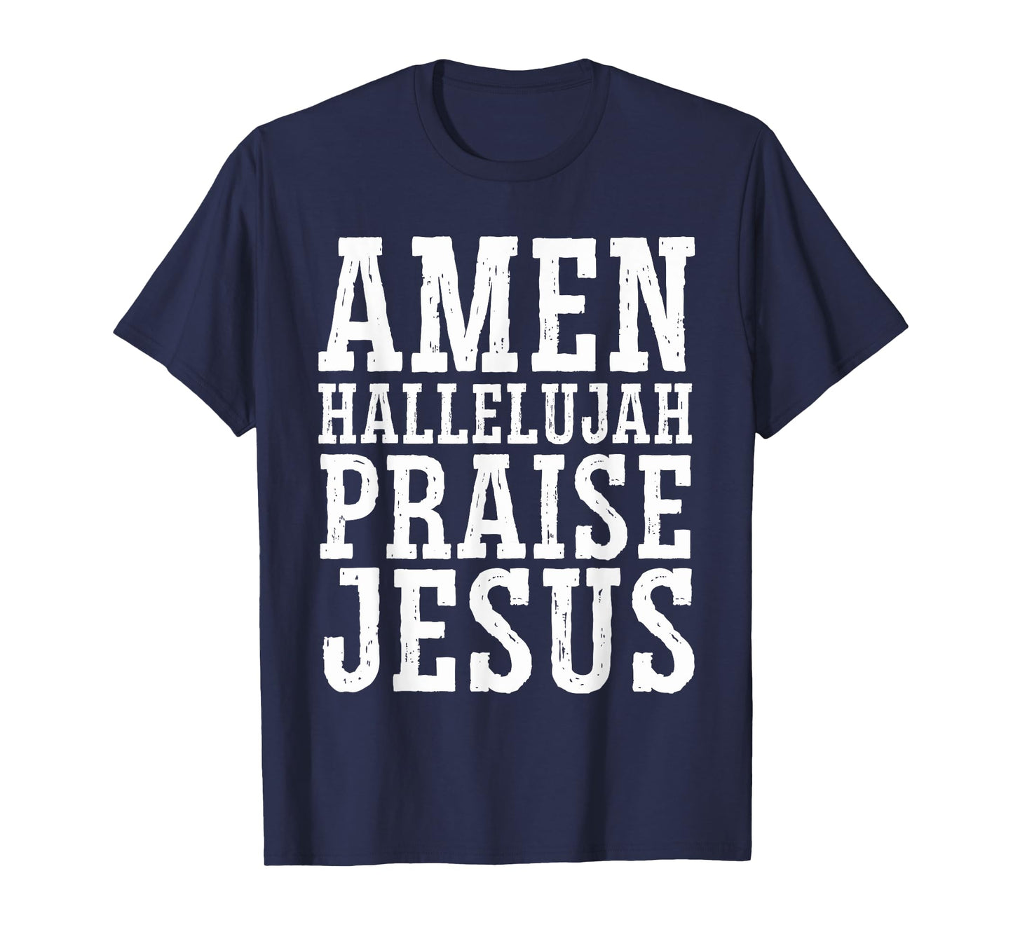 Amen Hallelujah Praise Jesus Christ - Religious Christian T-Shirt