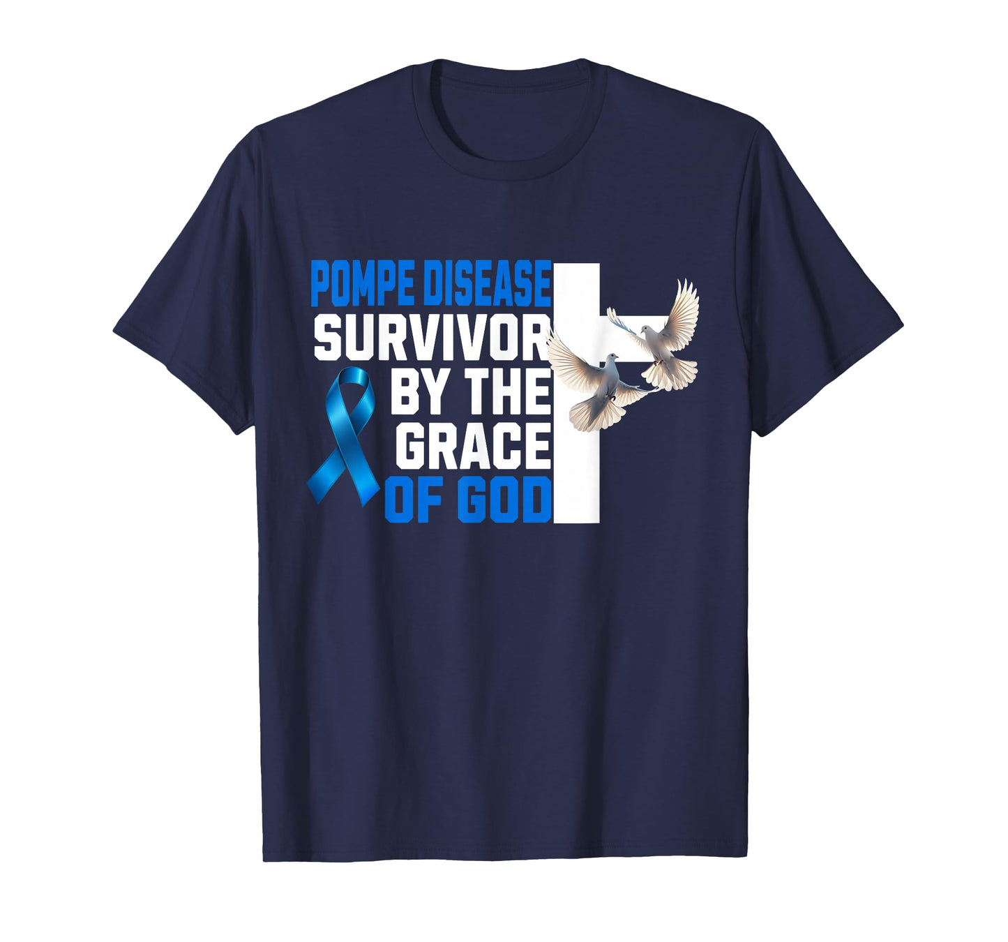 Pompe Disease Survivor by The Faith of God Blue Ribbon Faith T-Shirt