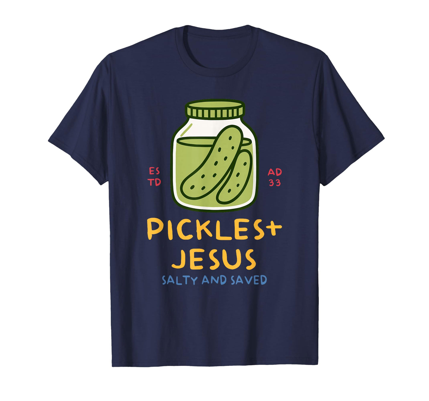 Pickles+ Jesus Salty and Saved Funny Christian Pickle T-Shirt