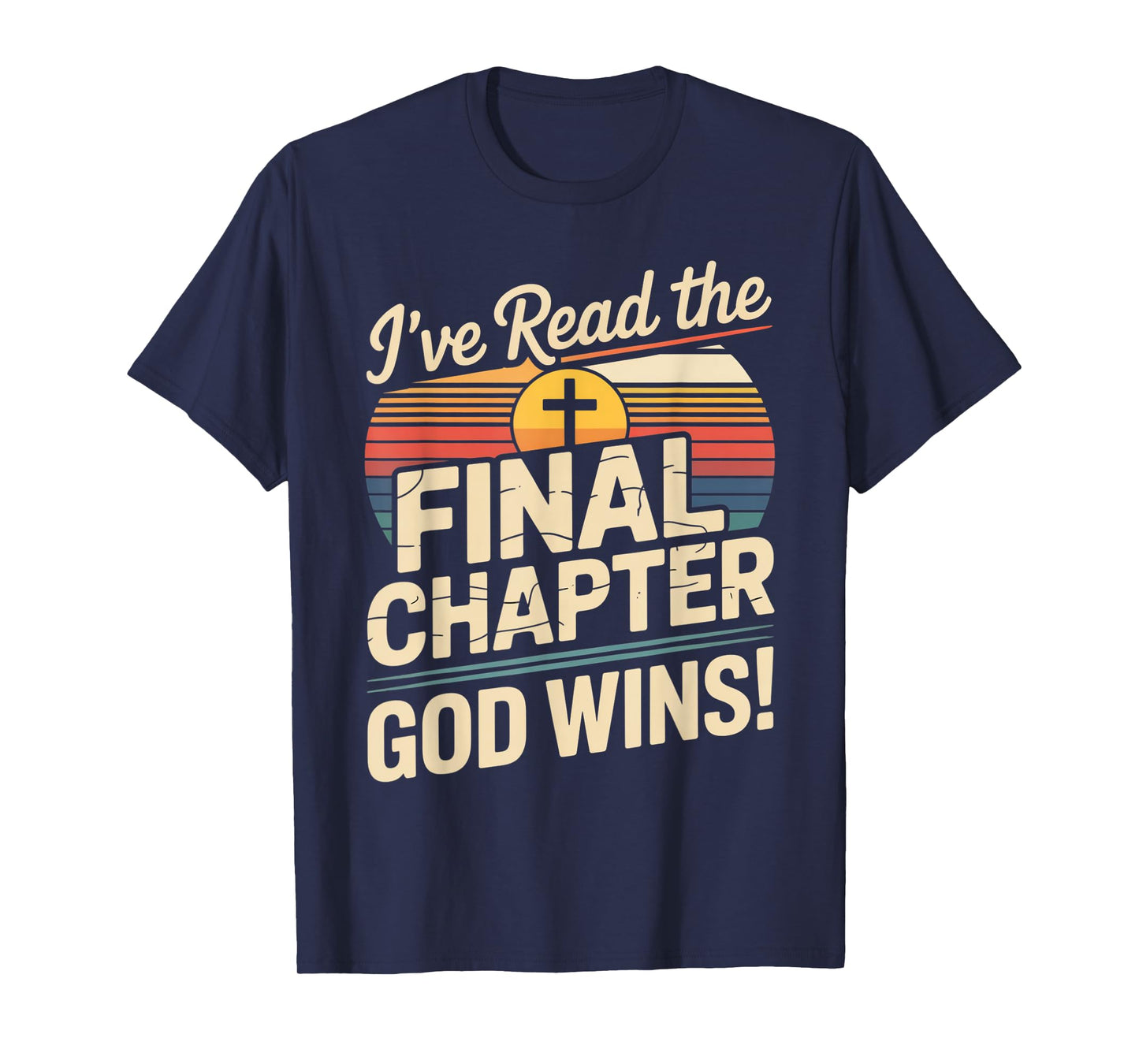 I've Read The Final Chapter God Wins Christian Faith T-Shirt