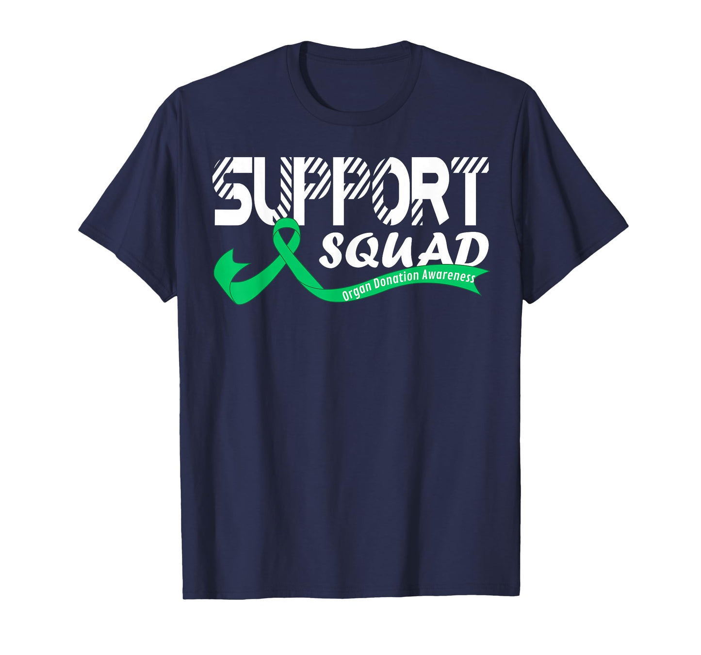 Support Awareness Squad I Transplant Survivor Organ Donation T-Shirt