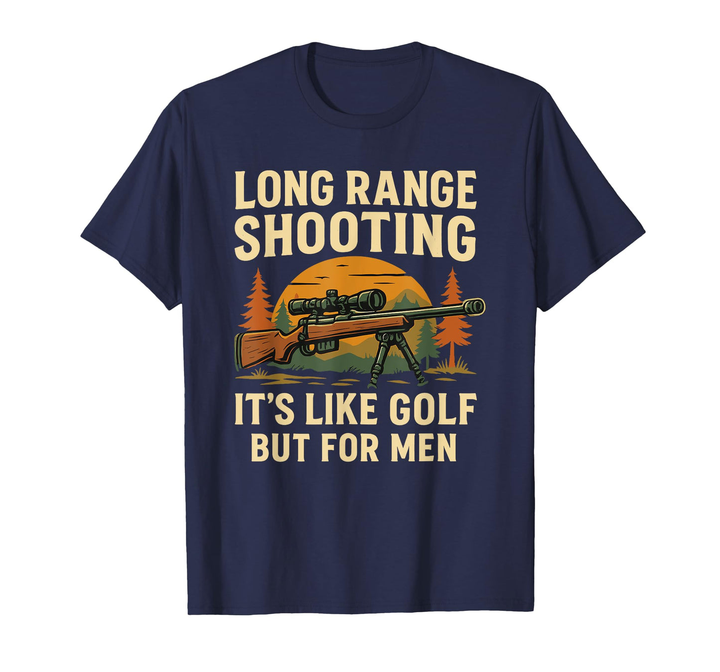 Long Range Shooting It's Like Golf But For Men Funny T-Shirt