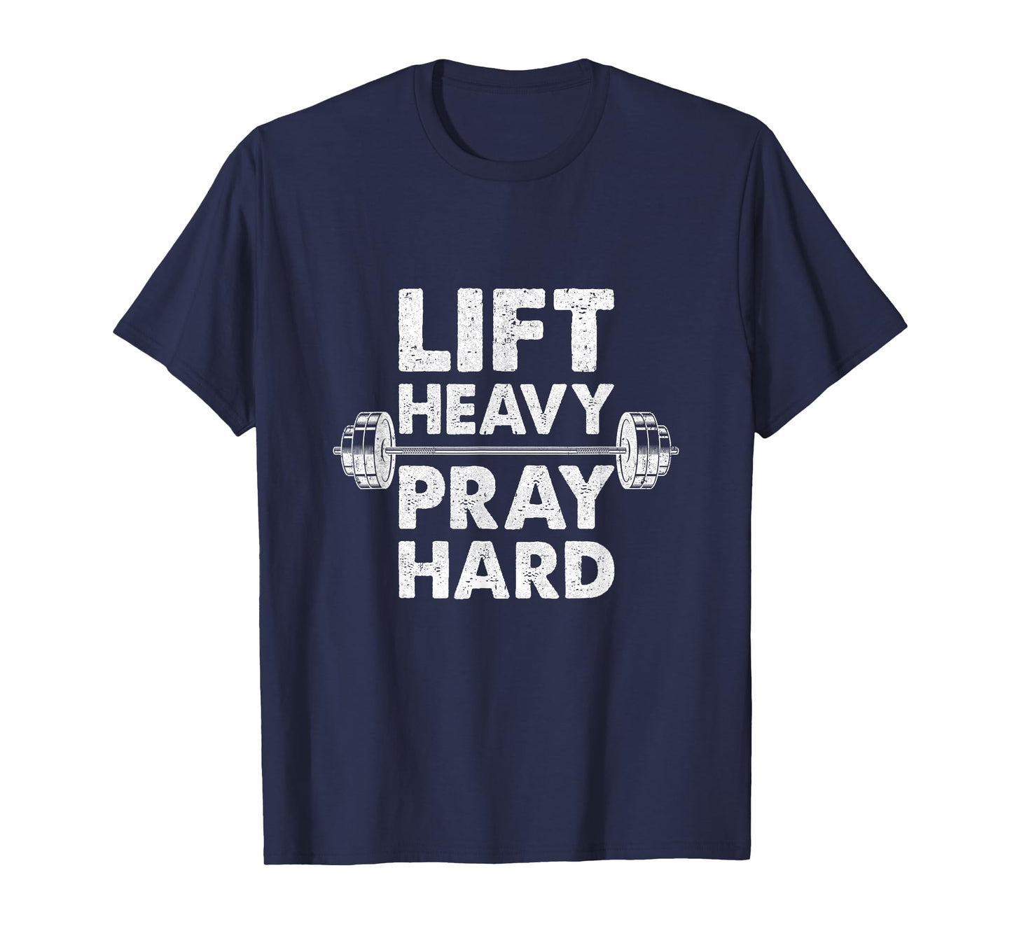 Lift Heavy Pray Hard Gym Workout Christian Faith Men Women T-Shirt