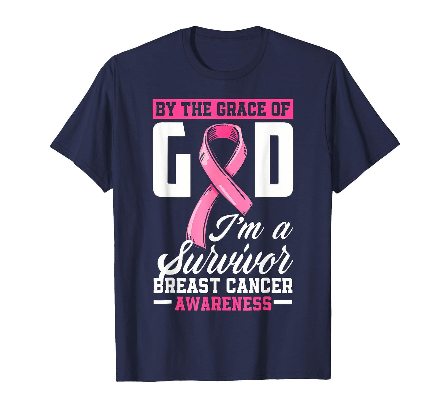 by The Grace God I'm A Survivor Breast Cancer Survivor T-Shirt
