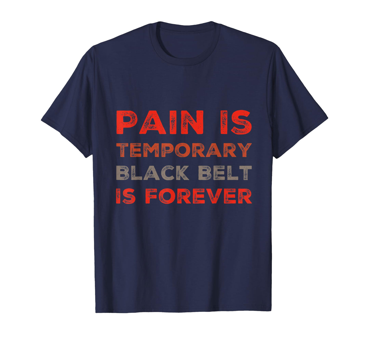 Funny BJJ Quotes Pain Is Temporary Black Belt Is Forever T-Shirt