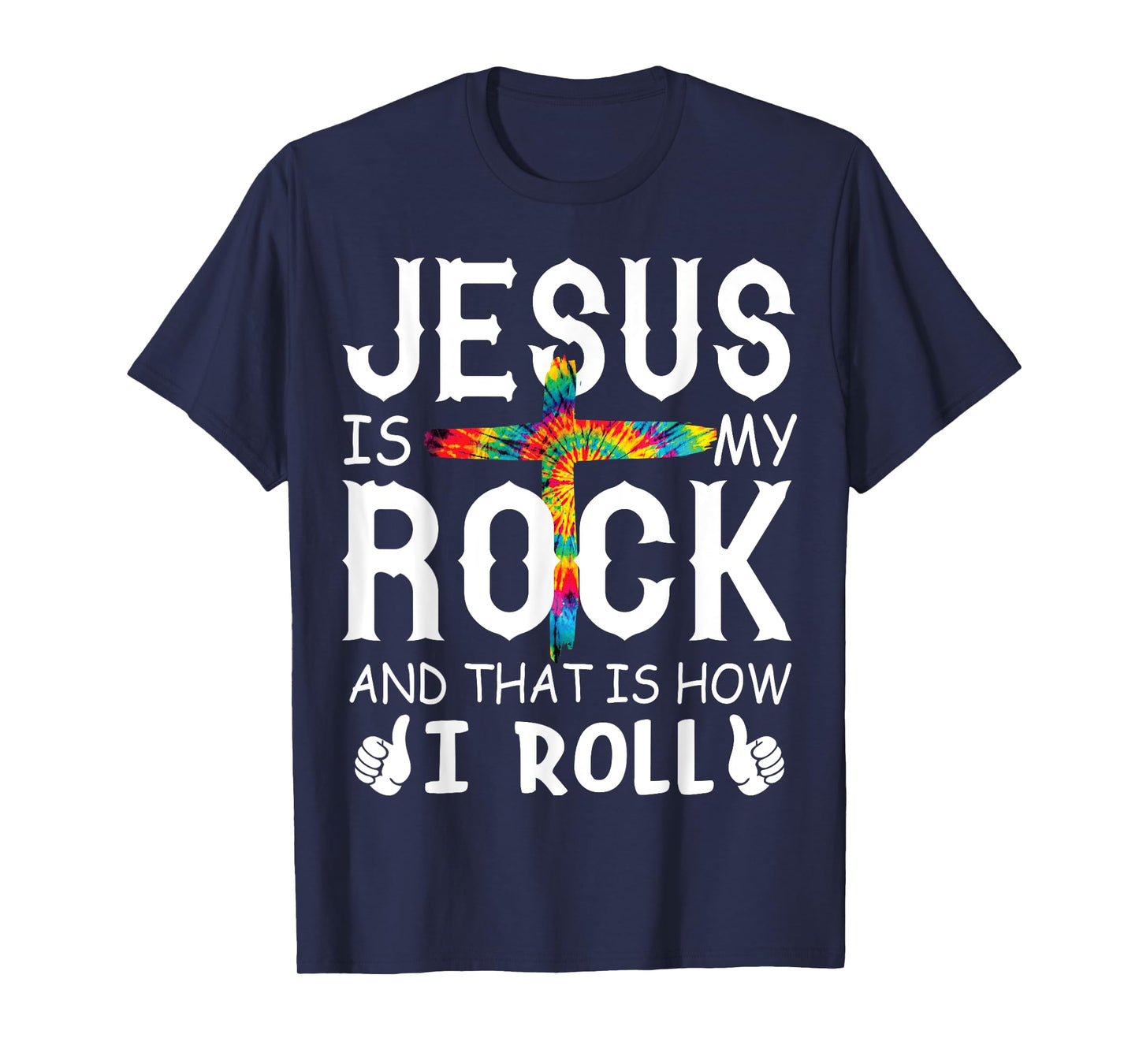 Jesus Is My Rock That is How I Roll Bible Christian Cross T-Shirt