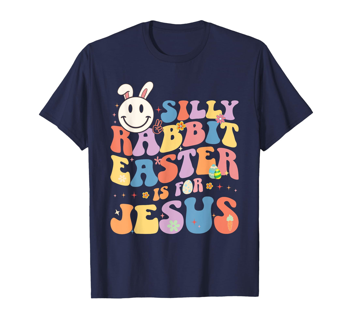Silly Rabbit Easter Is For Jesus Cute Bunny Christian Faith T-Shirt